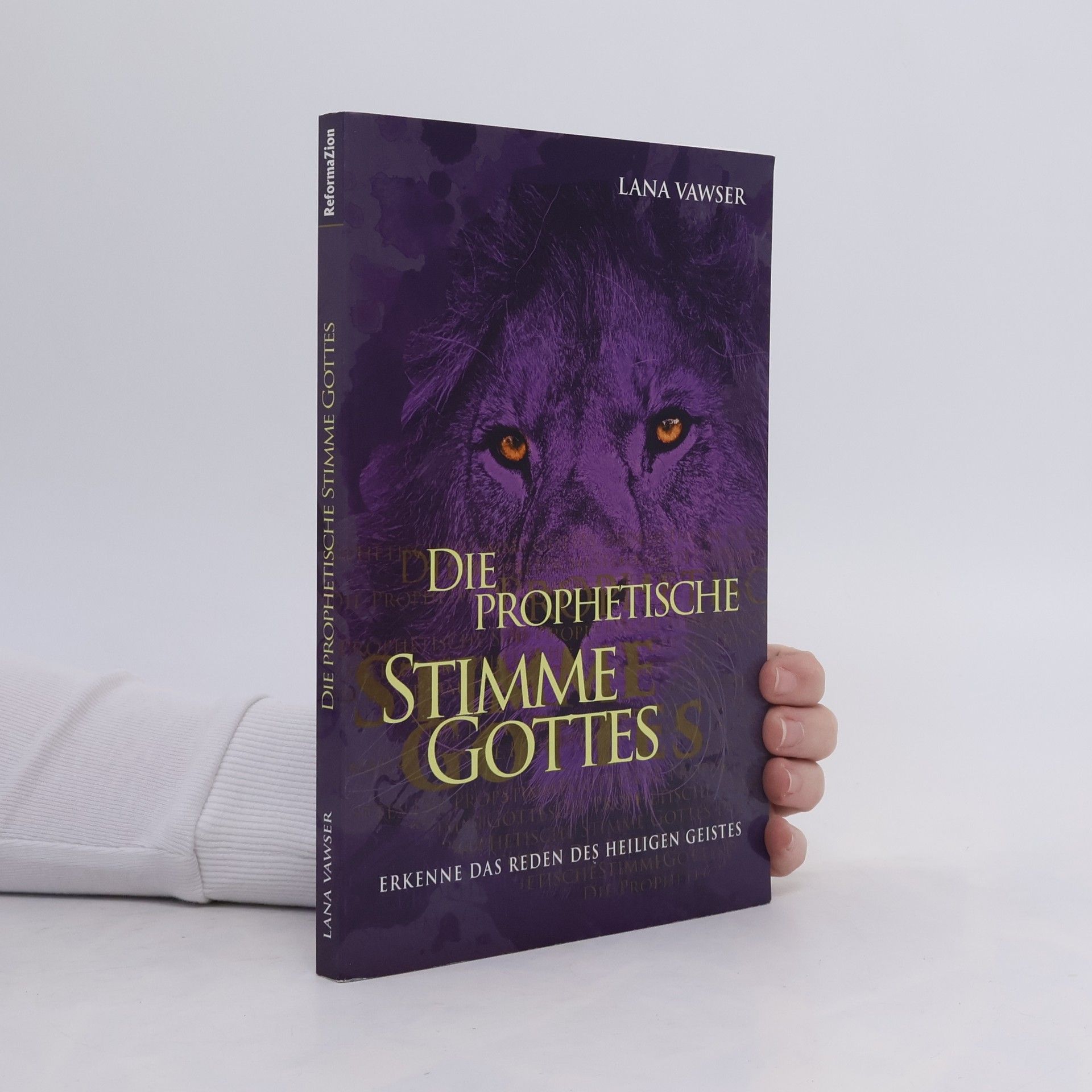 Lana Vawser Die prophetische Stimme Gottes: Erkenne das Reden des Heiligen Geistes