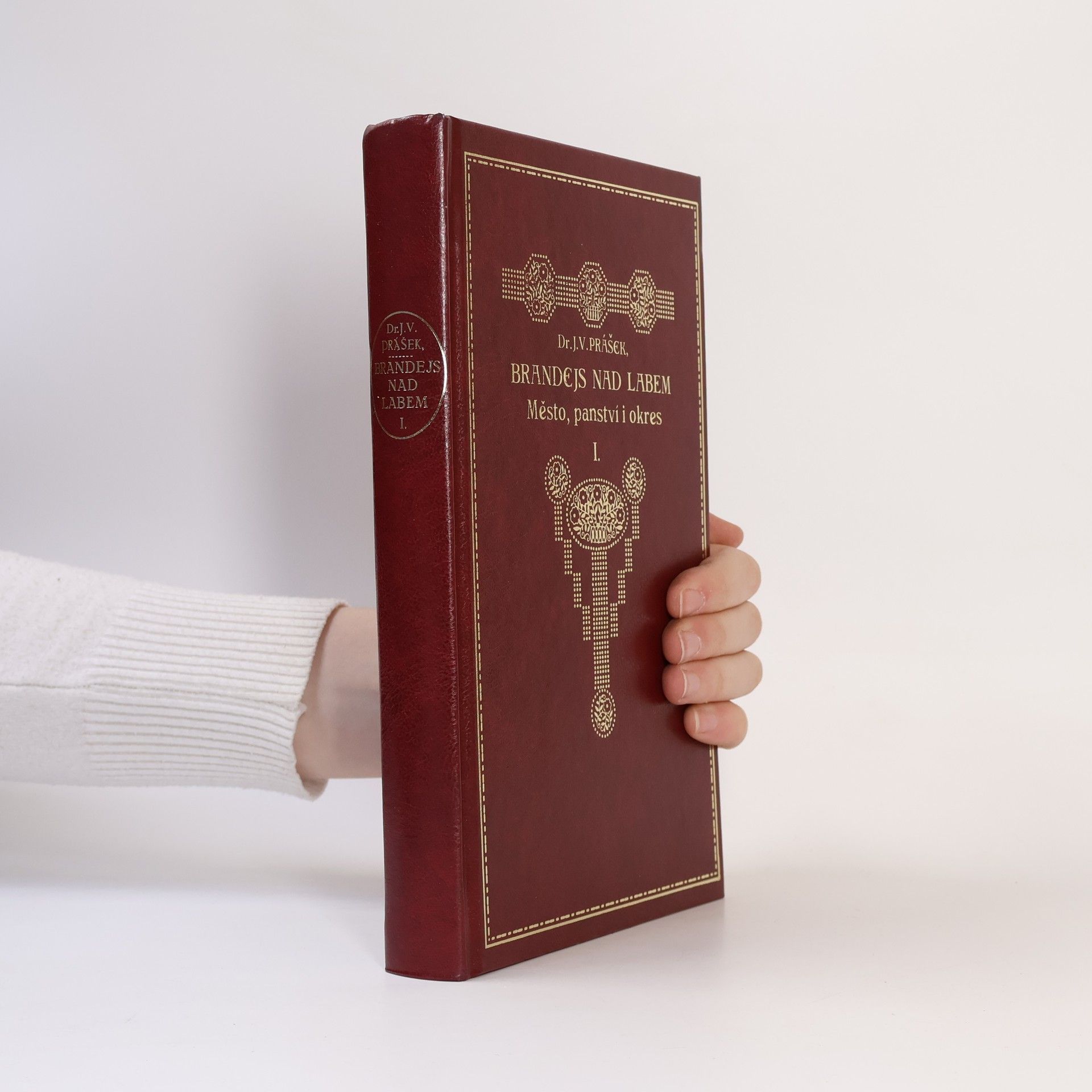 Justin Václav Prášek Brandejs nad Labem : město, panství i okres. Díl I.