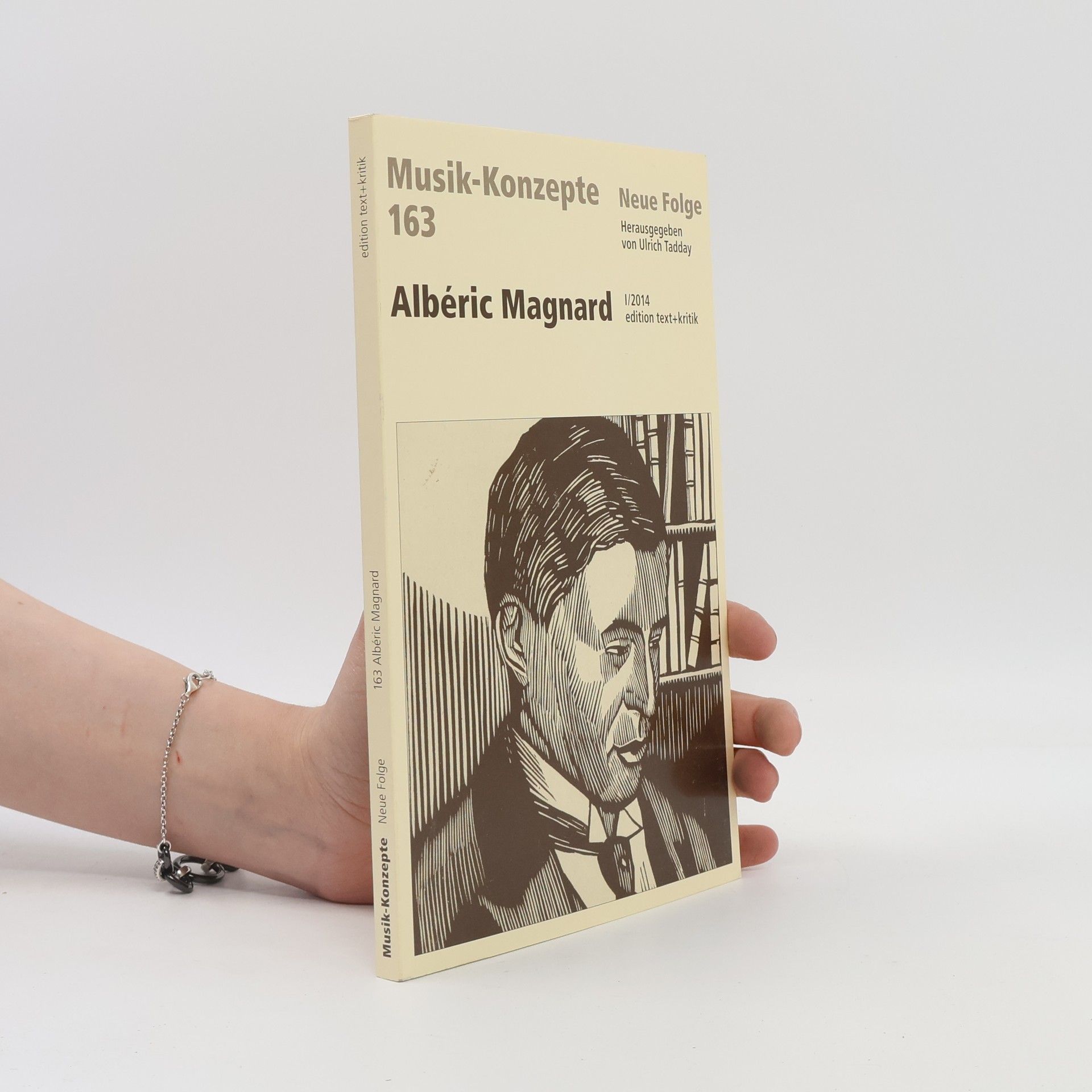 Ulrich Tadday Musik-Konzepte Neue Folge - 163: Albéric Magnard