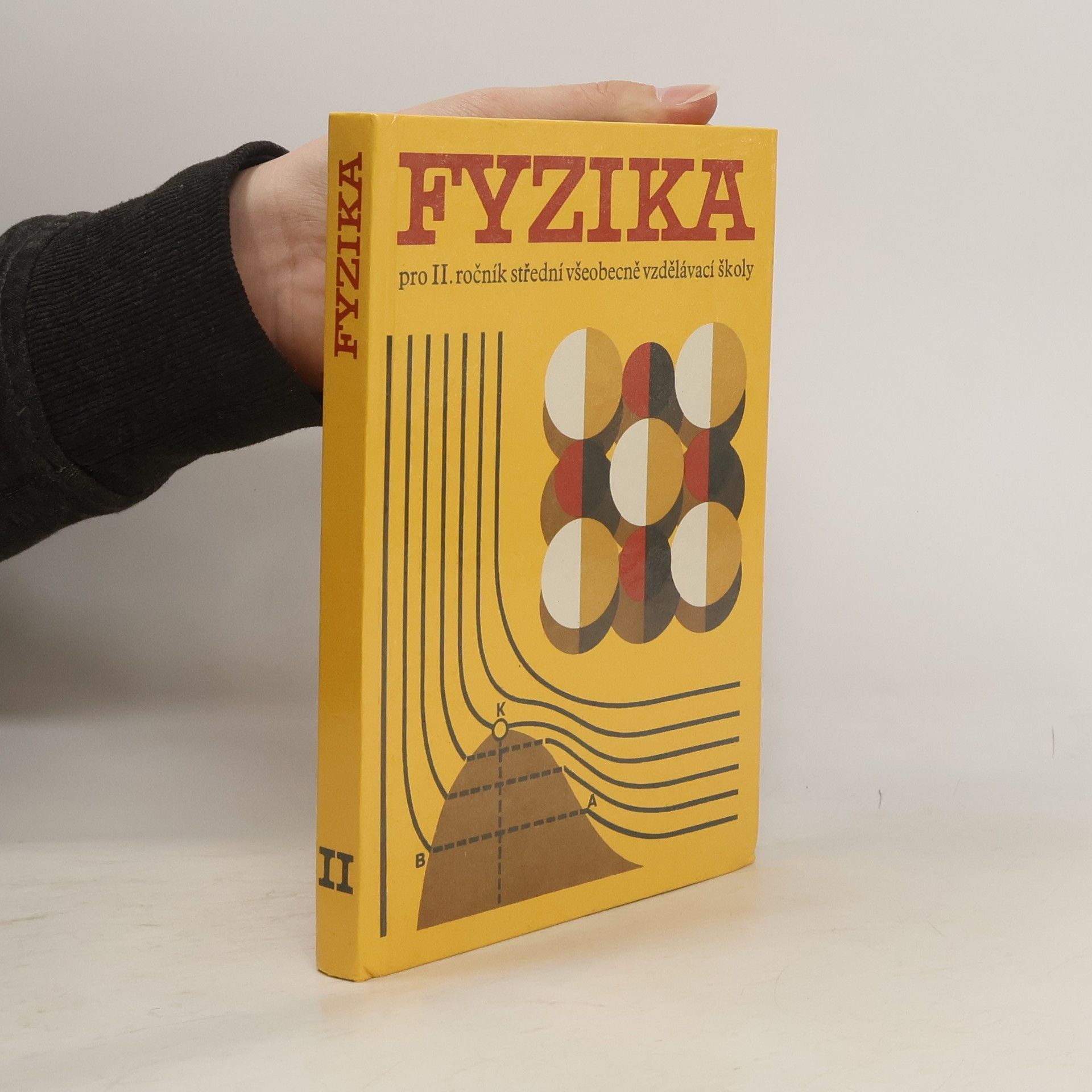 Fyzika pro II. ročník střední všeobecně vzdělávací školy (pro 2. a 3. ročník gymnázia)