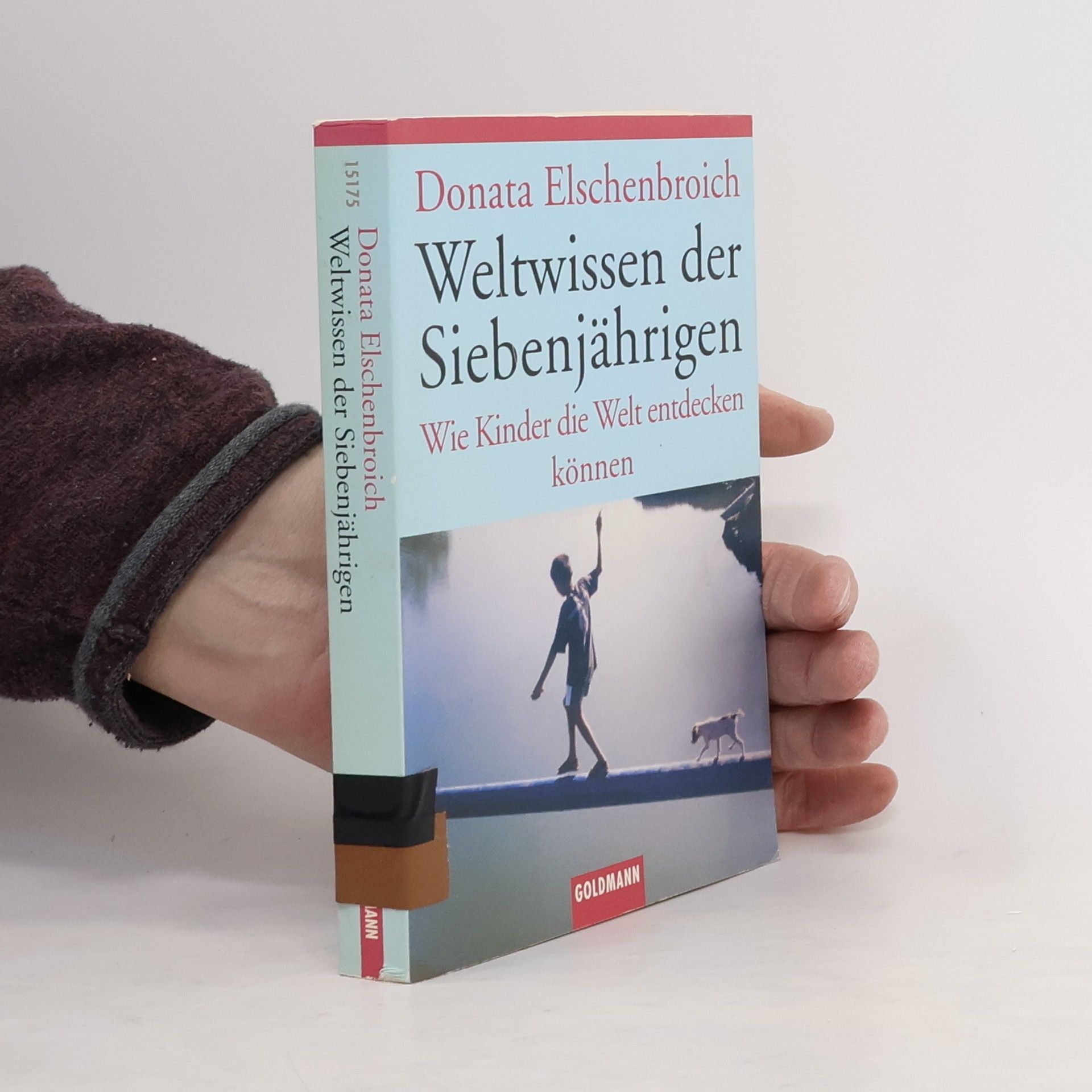 Donata Elschenbroich Weltwissen der Siebenjährigen : wie Kinder die Welt entdecken können