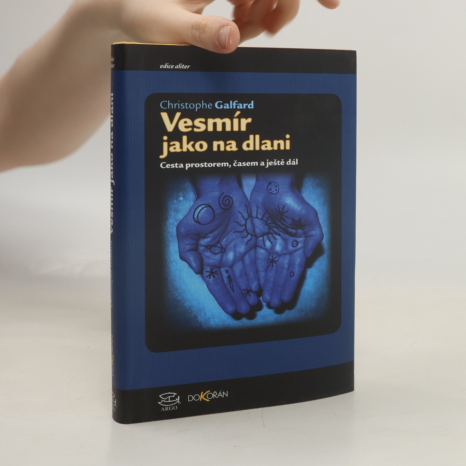 Christophe Galfard Vesmír jako na dlani. Cesta prostorem, časem a ještě dál
