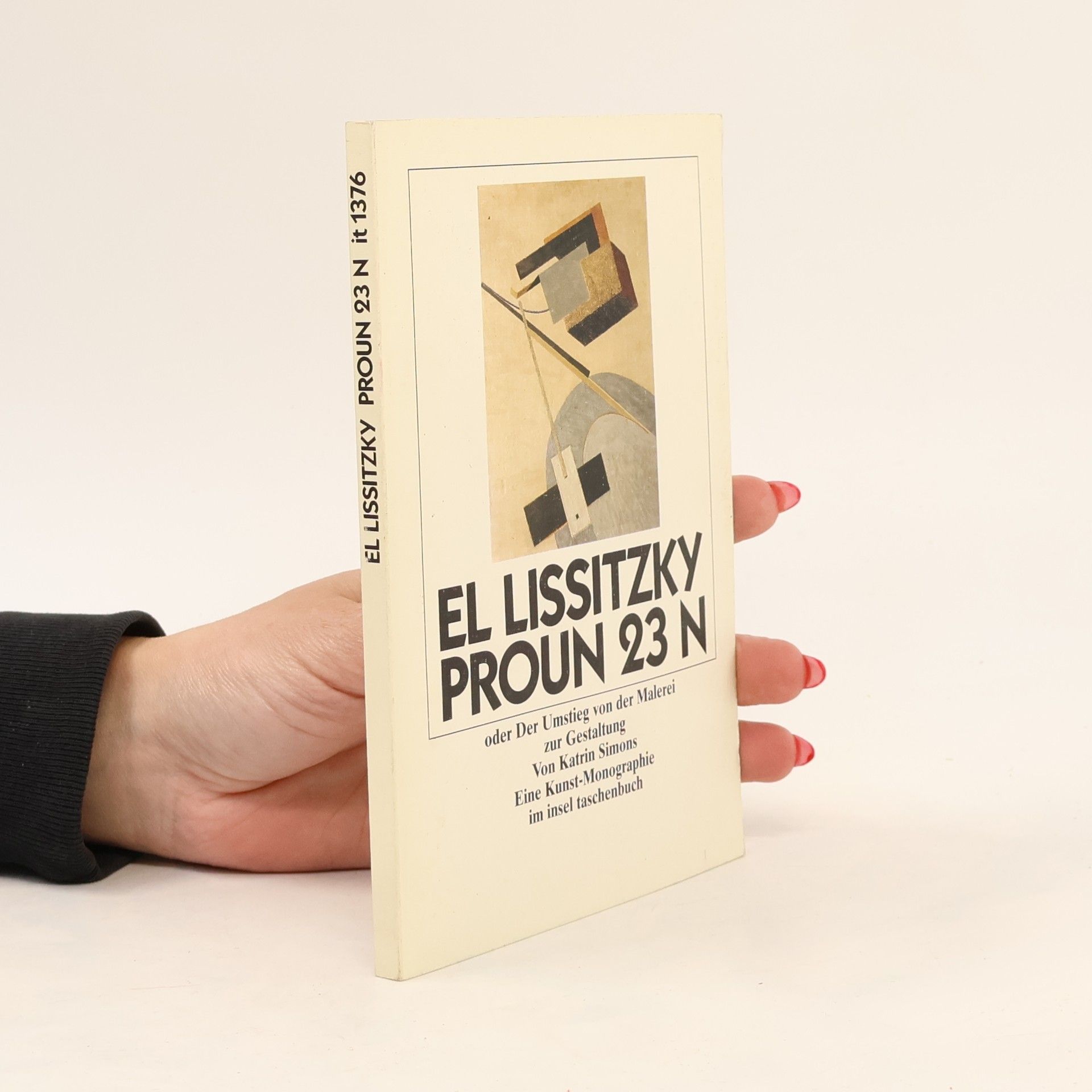Katrin Simons El Lissitzky, Proun 23 N oder der Umstieg von der Malerei zur Gestaltung als Thema der Moderne