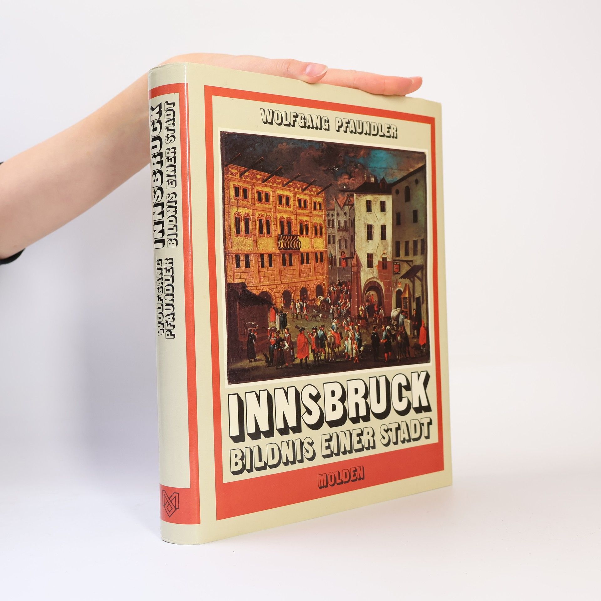 Wolfgang Pfaundler Innsbruck: Bildnis einer Stadt