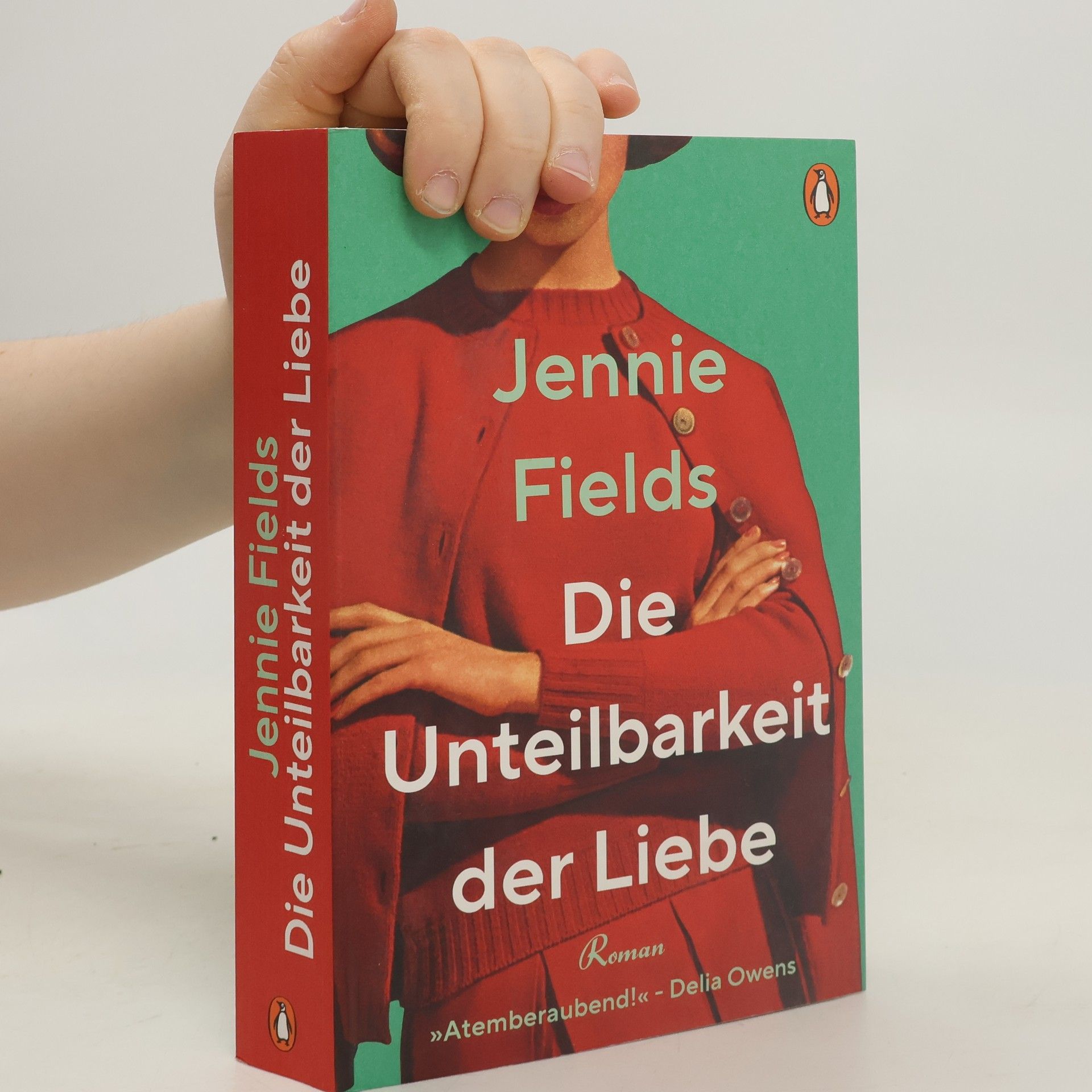 Jennie Fields Die Unteilbarkeit der Liebe