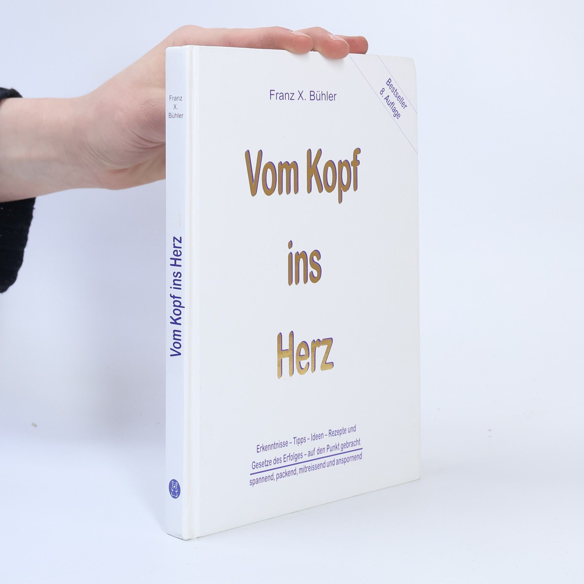 Franz X. Bühler Vom Kopf ins Herz