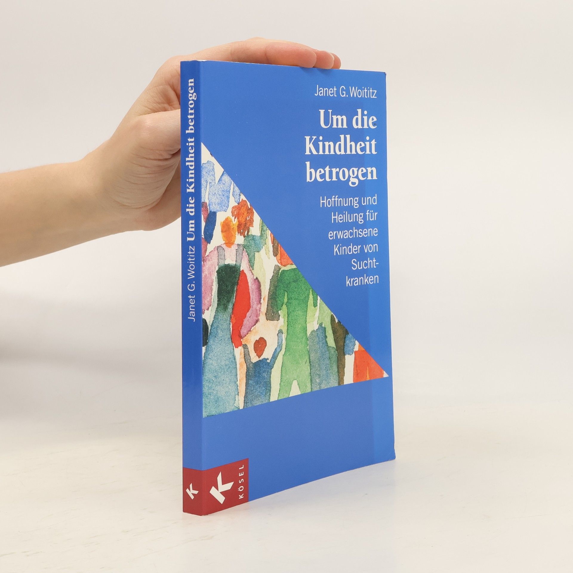 Janet G. Woititz Um die Kindheit betrogen