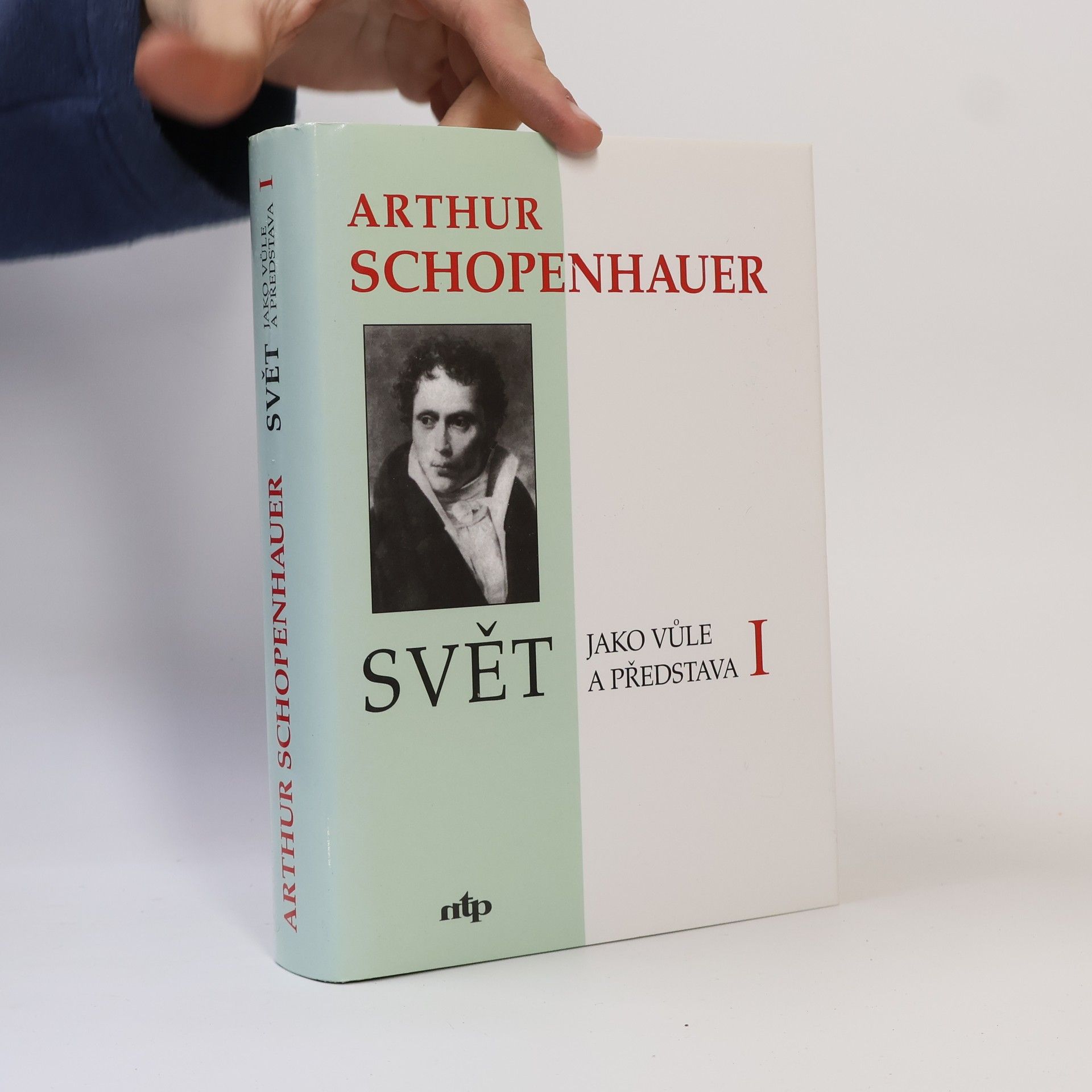 Arthur Schopenhauer Svět jako vůle a představa I.