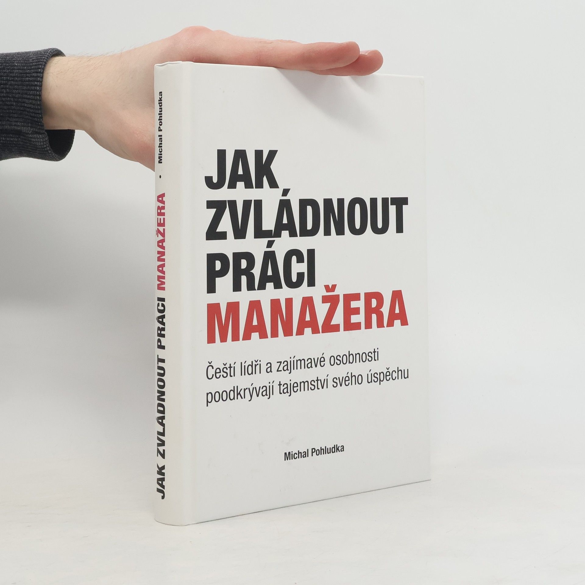 Michal Pohludka Jak zvládnout práci manažera