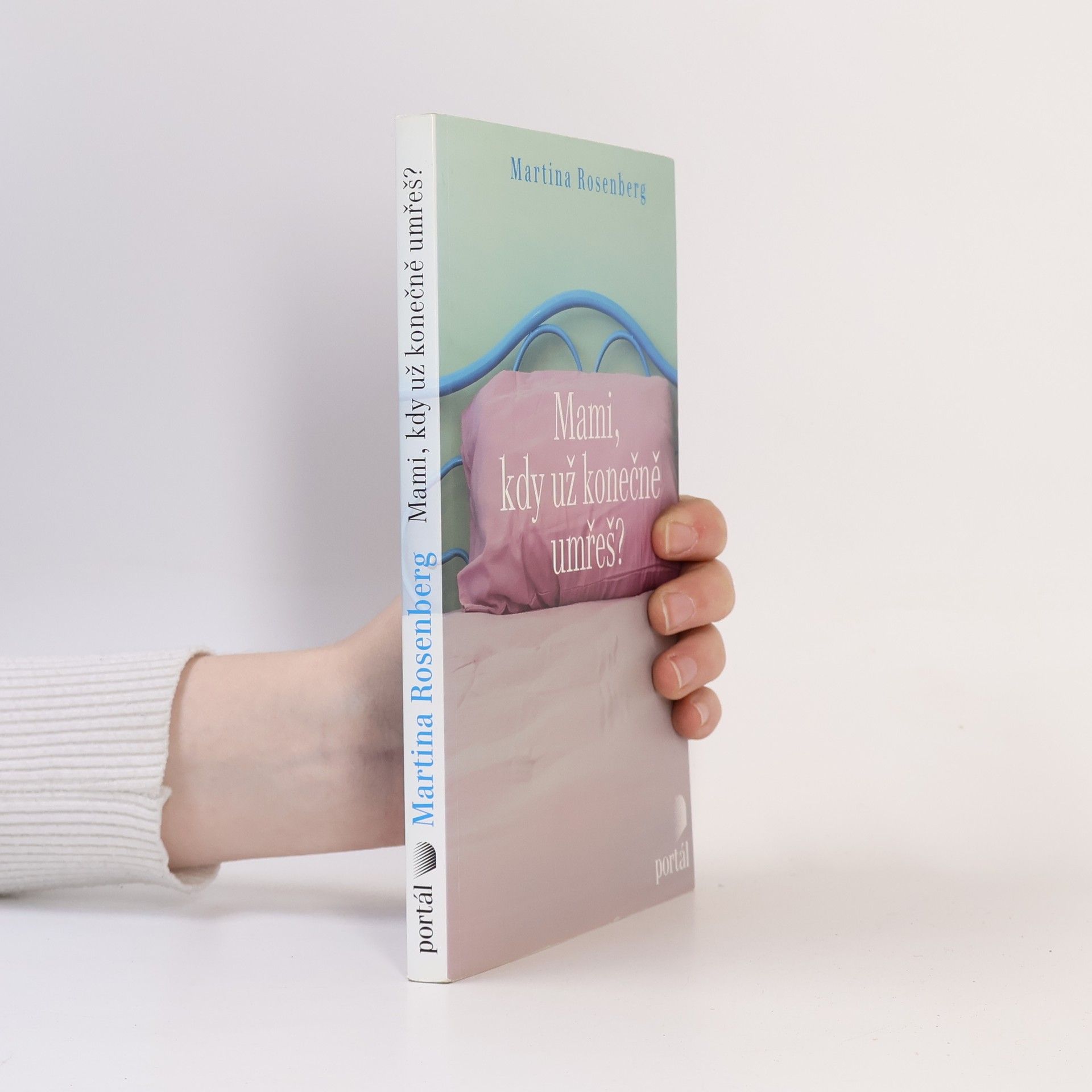 Martina Rosenberg Mami, kdy už konečně umřeš?