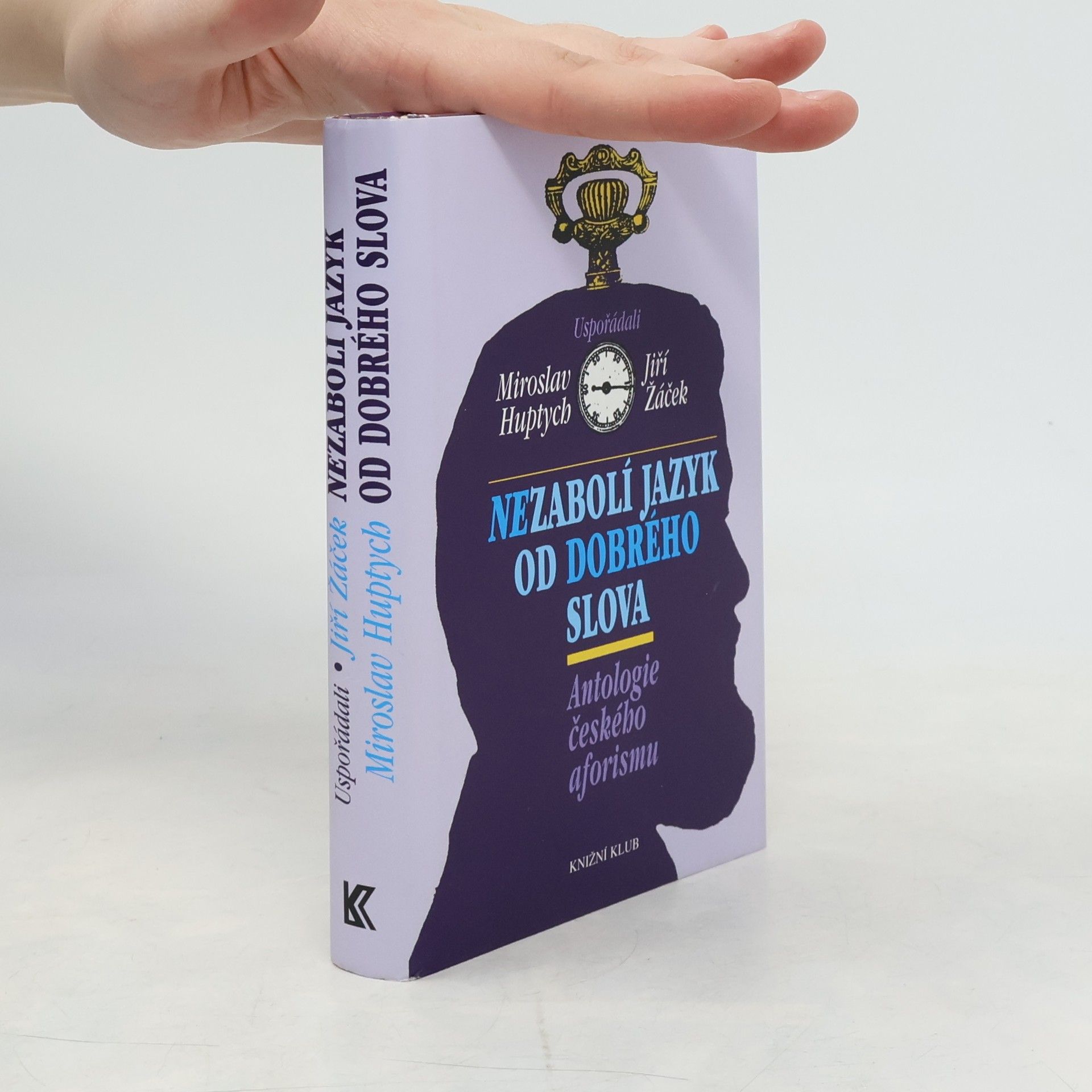 Miroslav Huptych Nezabolí jazyk od dobrého slova. Antologie českého aforismu