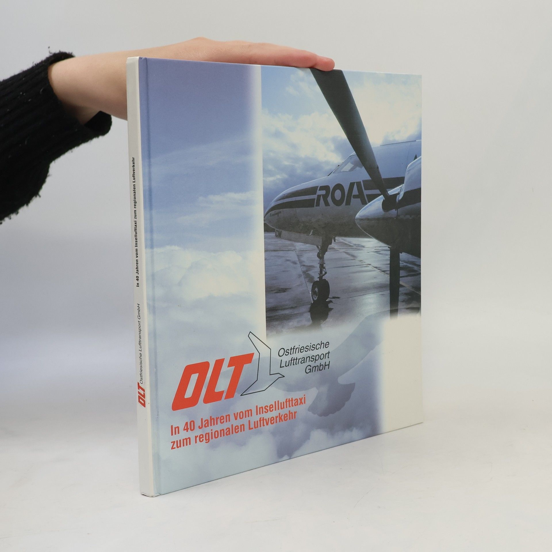 Kolektív autorov OLT. In 40 Jahren vom Insellufttaxi zum regionalen Luftverkehr