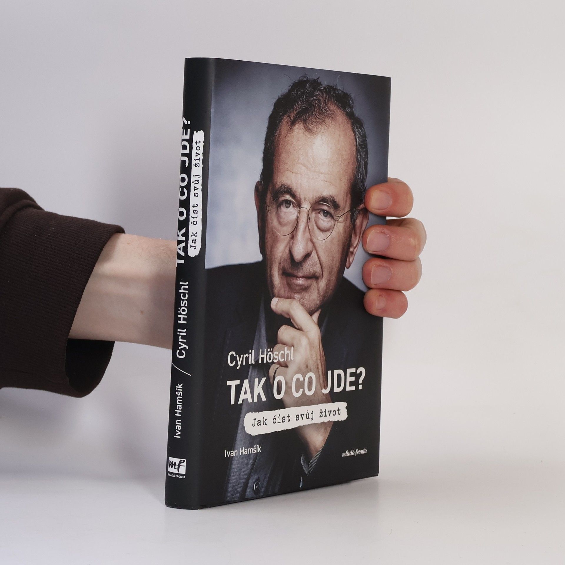 Cyril Höschl Tak o co jde? Jak číst svůj život