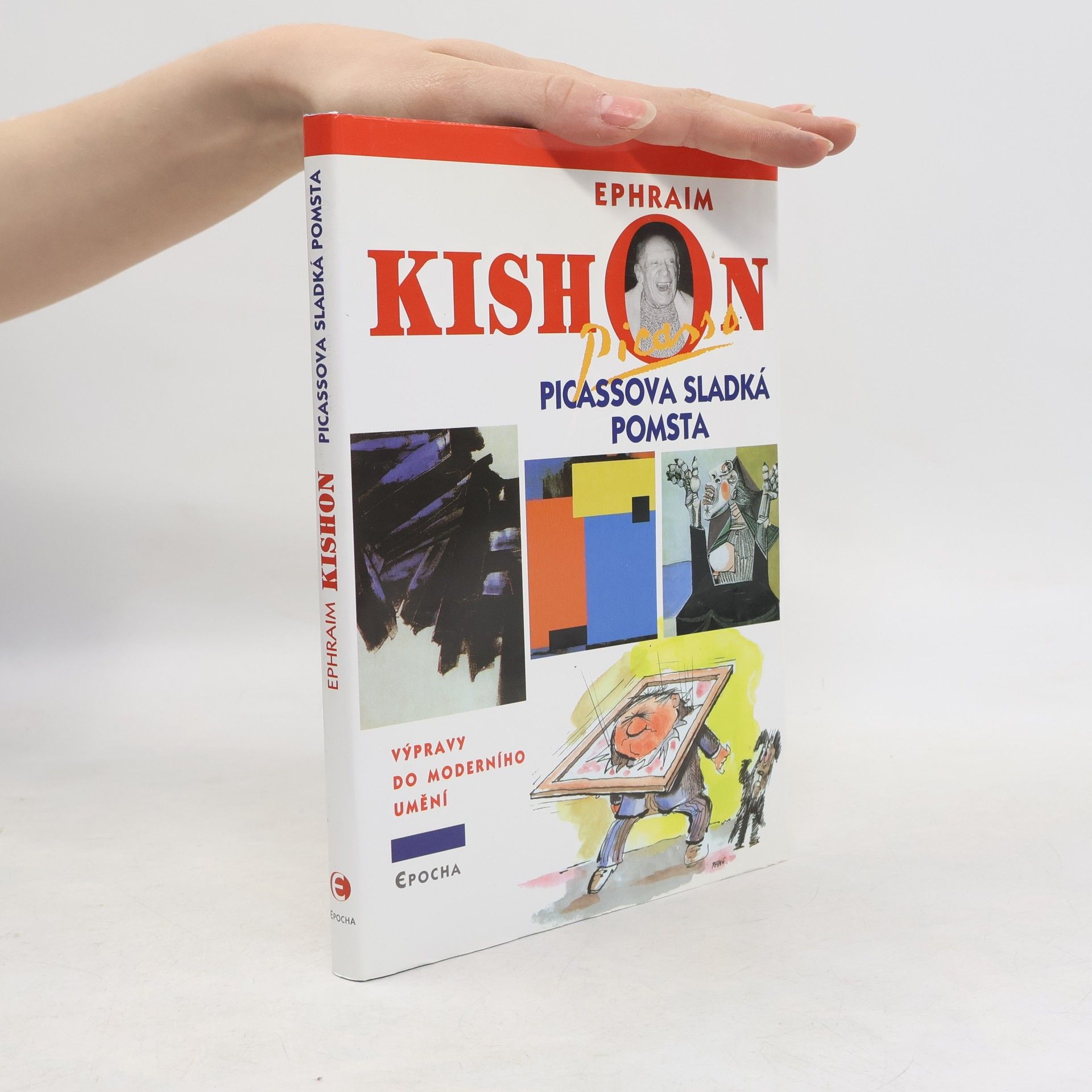 Ephraim Kishon Picassova sladká pomsta: Výpravy do moderního umění