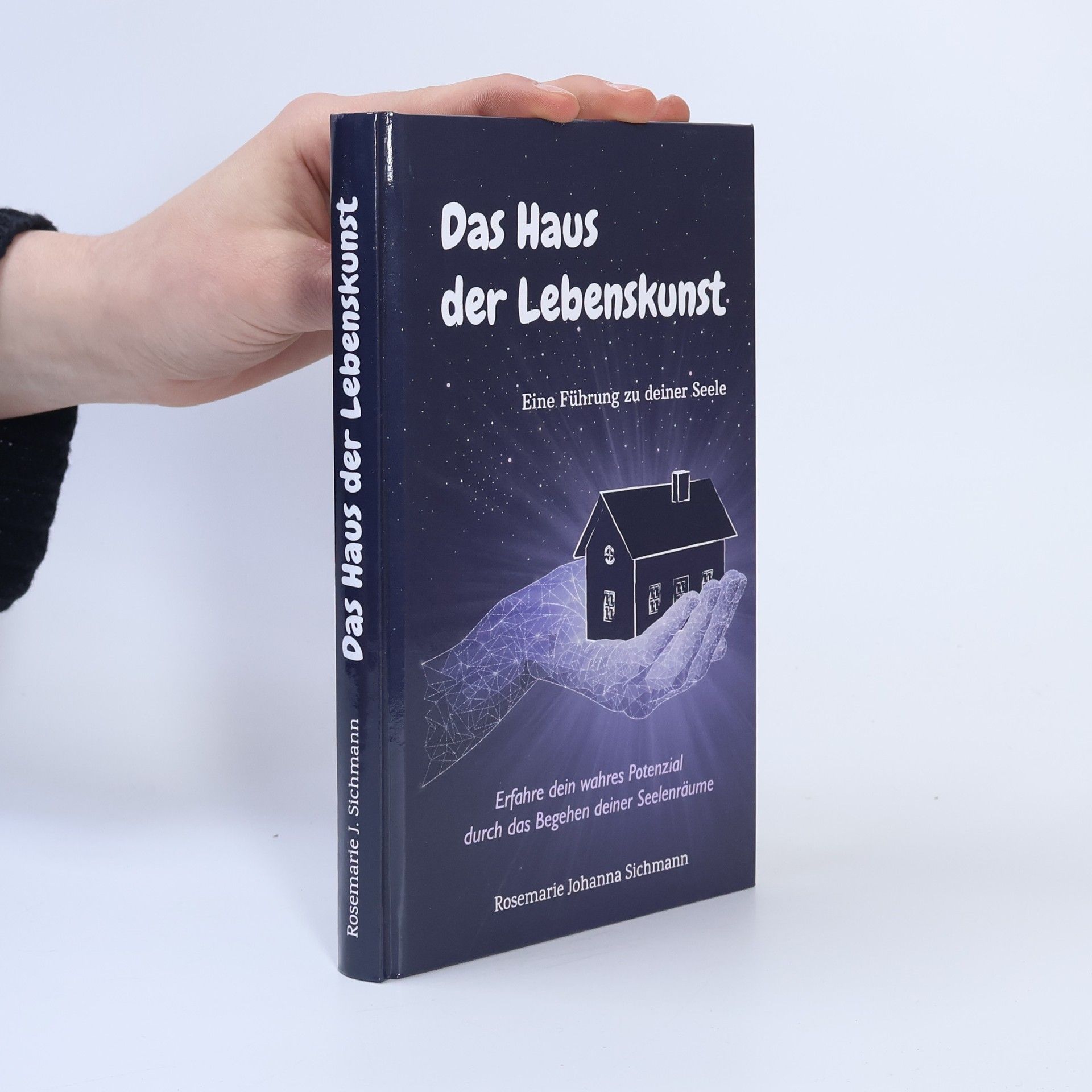 Rosemarie Johanna Sichmann Das Haus der Lebenskunst