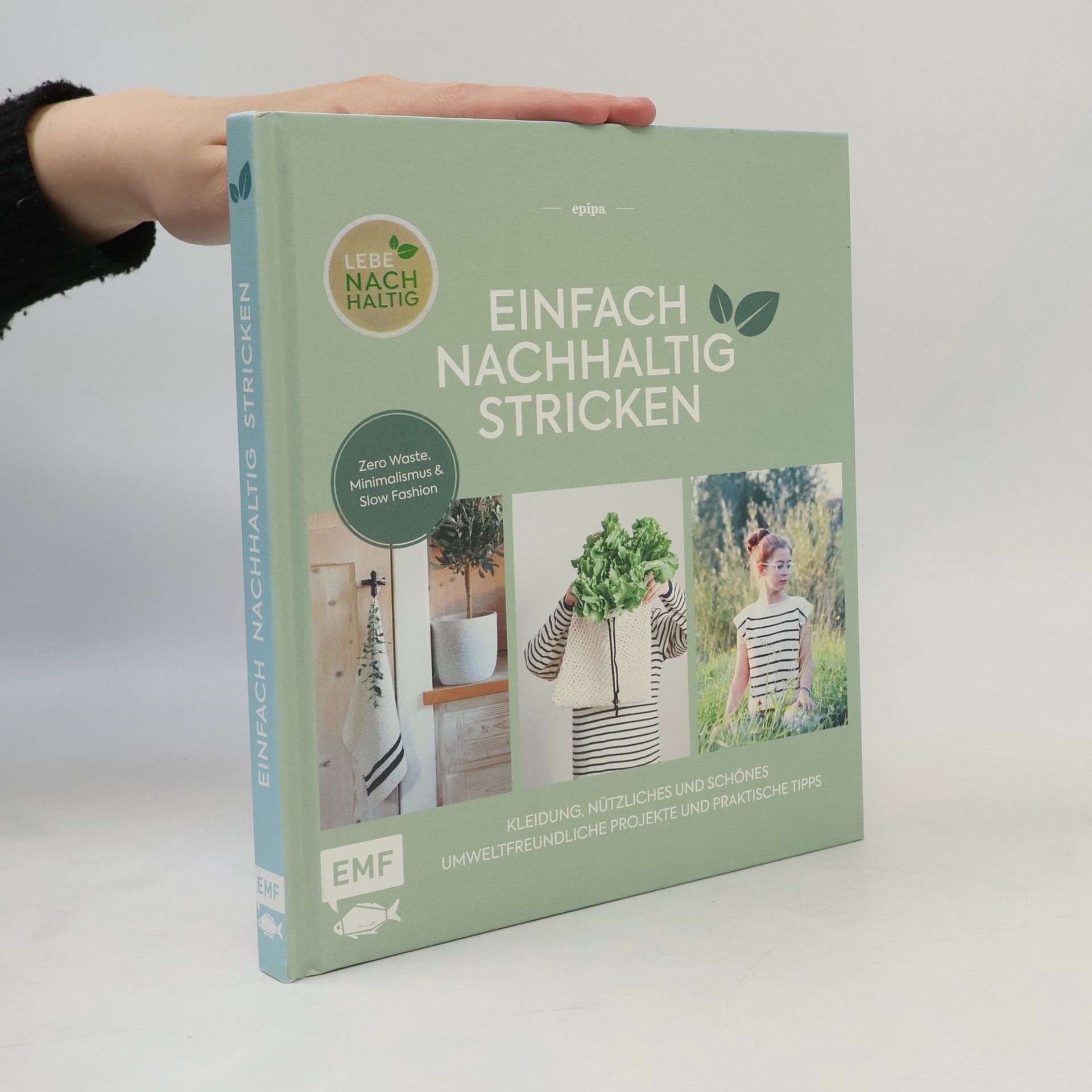 epipa Einfach nachhaltig stricken - Kleidung, Nützliches und Schönes - Umweltfreundliche Projekte und praktische Tipps