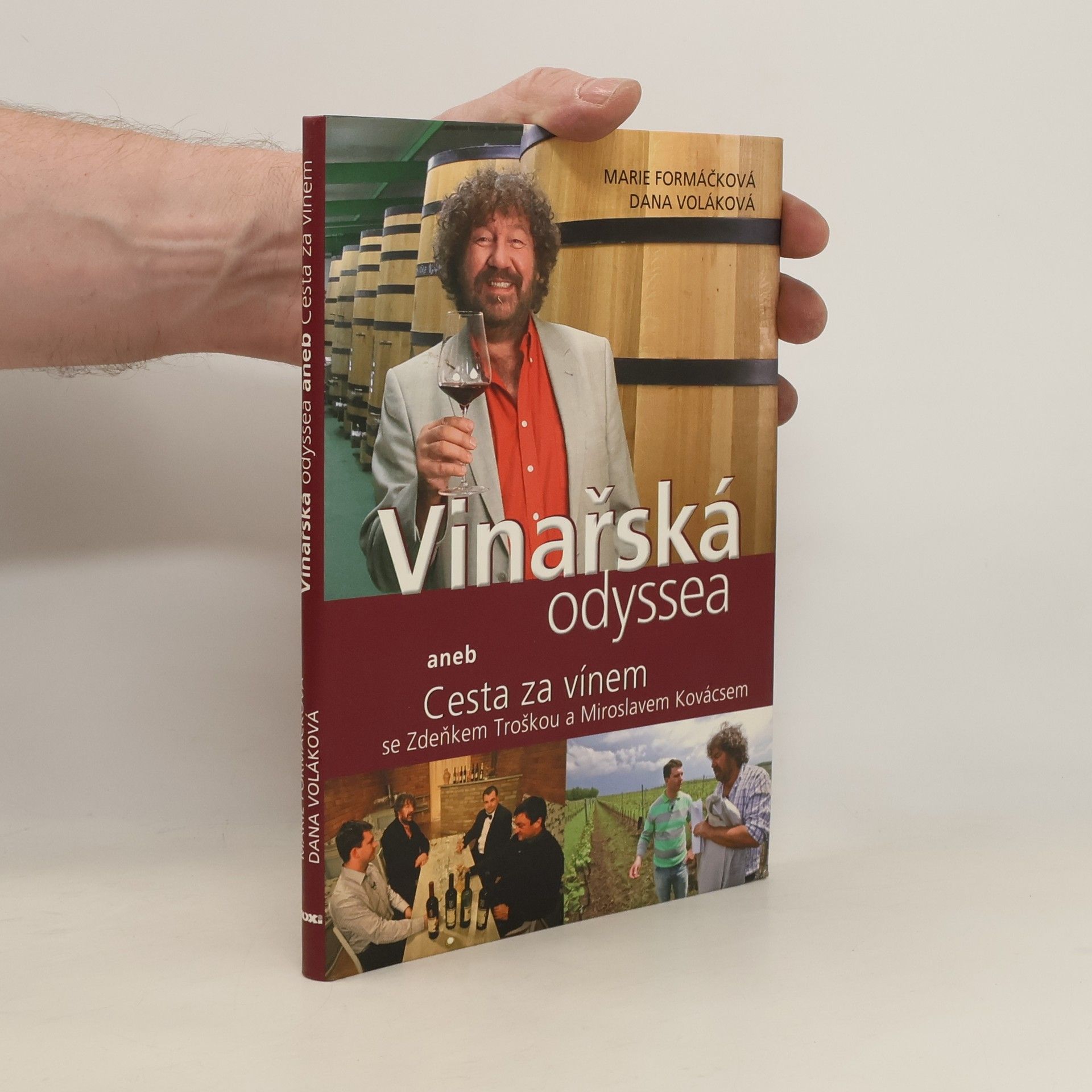 Marie Formáčková Vinařská odyssea, aneb, Cesta za vínem se Zdeňkem Troškou a Miroslavem Kovácsem