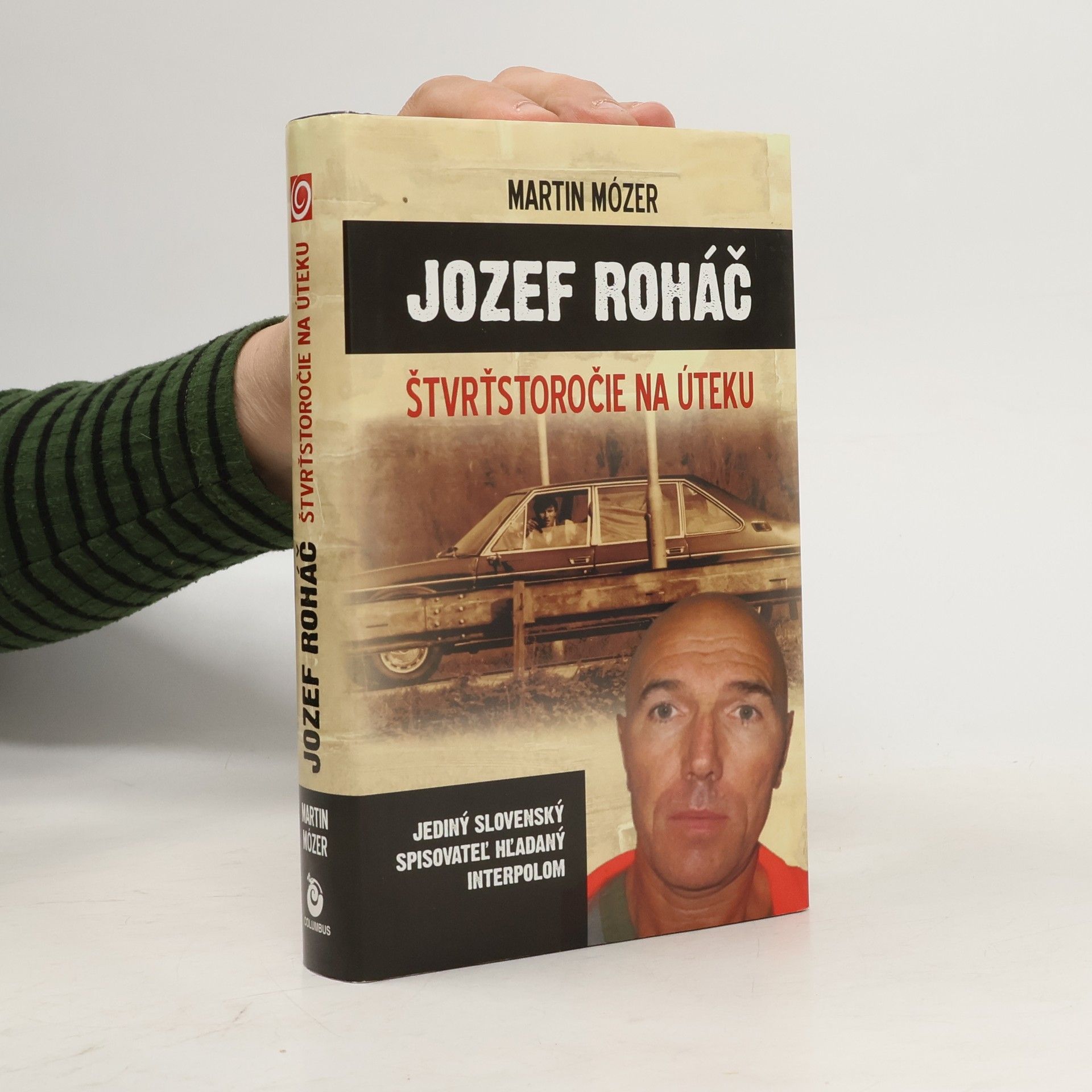 Martin Mózer Jozef Roháč - Štvrťstoročie na úteku