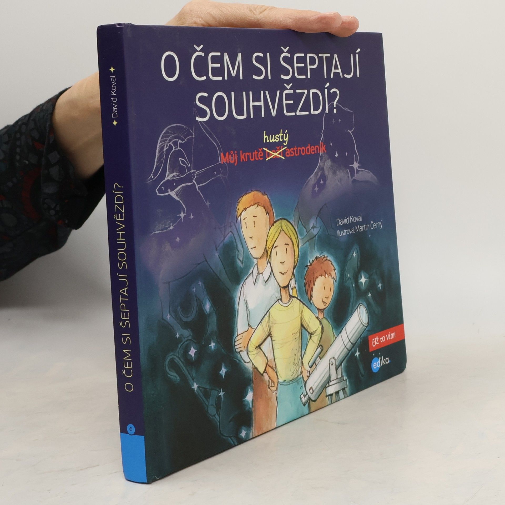 O čem si šeptají souhvězdí? : můj krutě hustý astrodeník