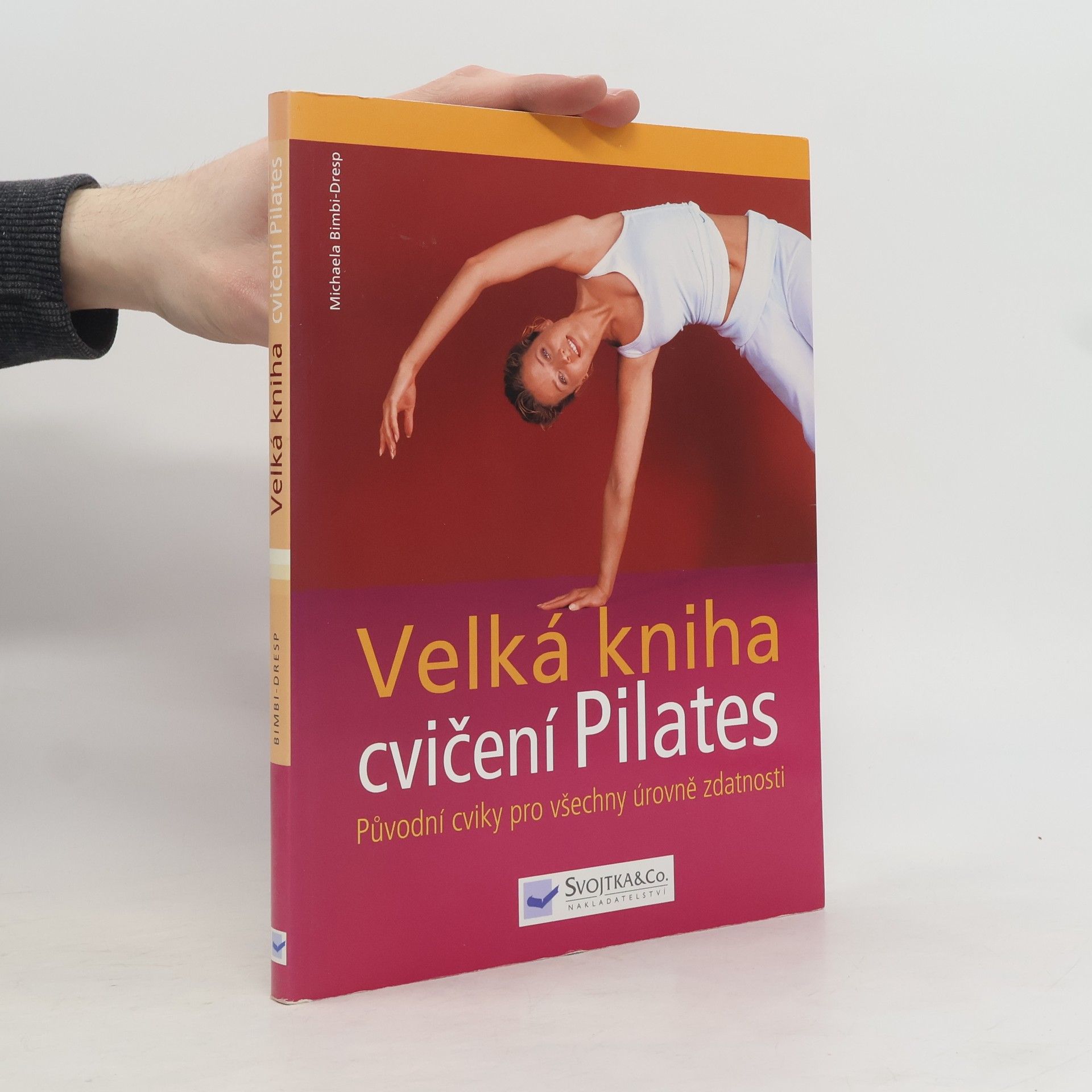 Michaela Bimbi-Dresp Velká kniha cvičení Pilates