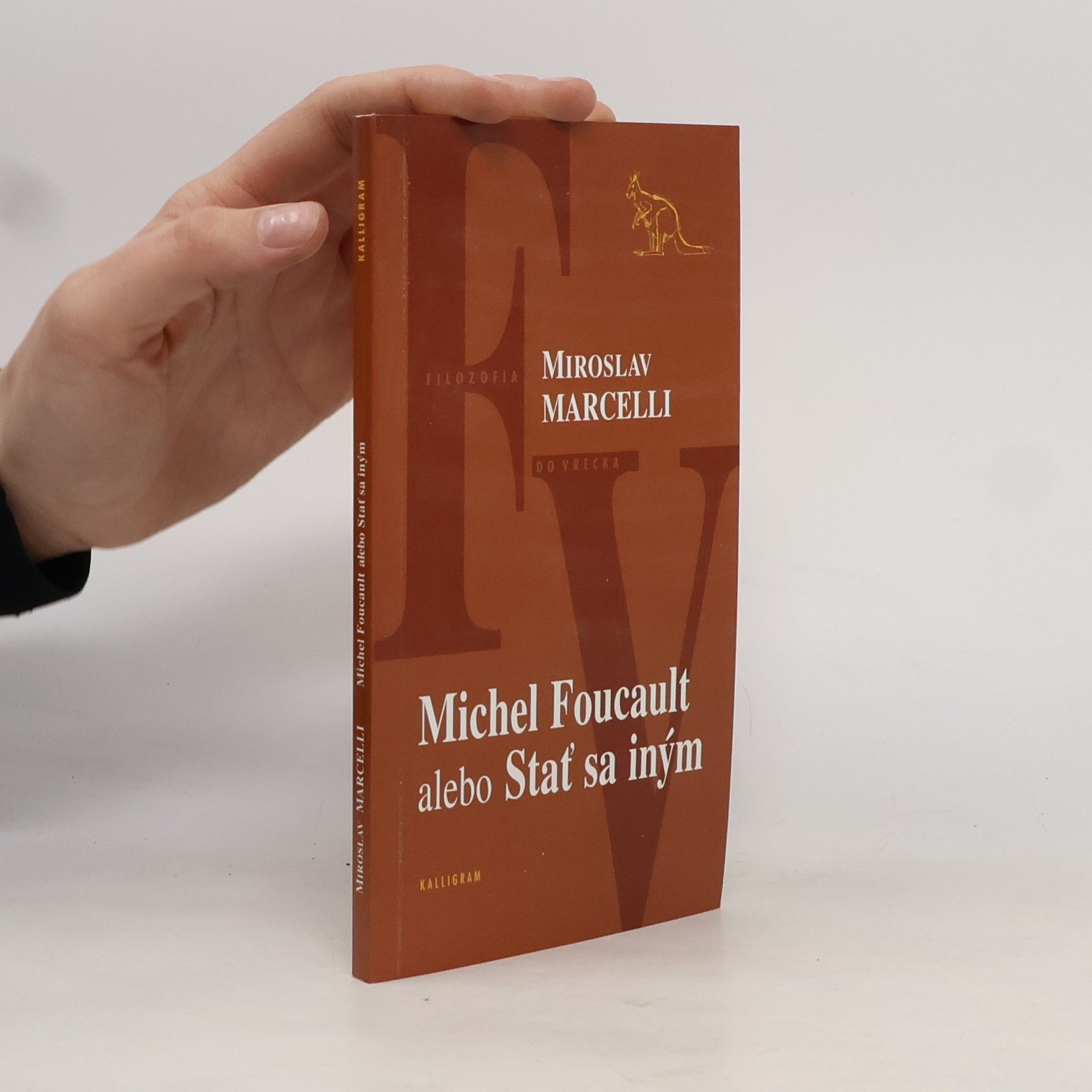 Miroslav Marcelli Michel Foucault alebo Stať sa iným