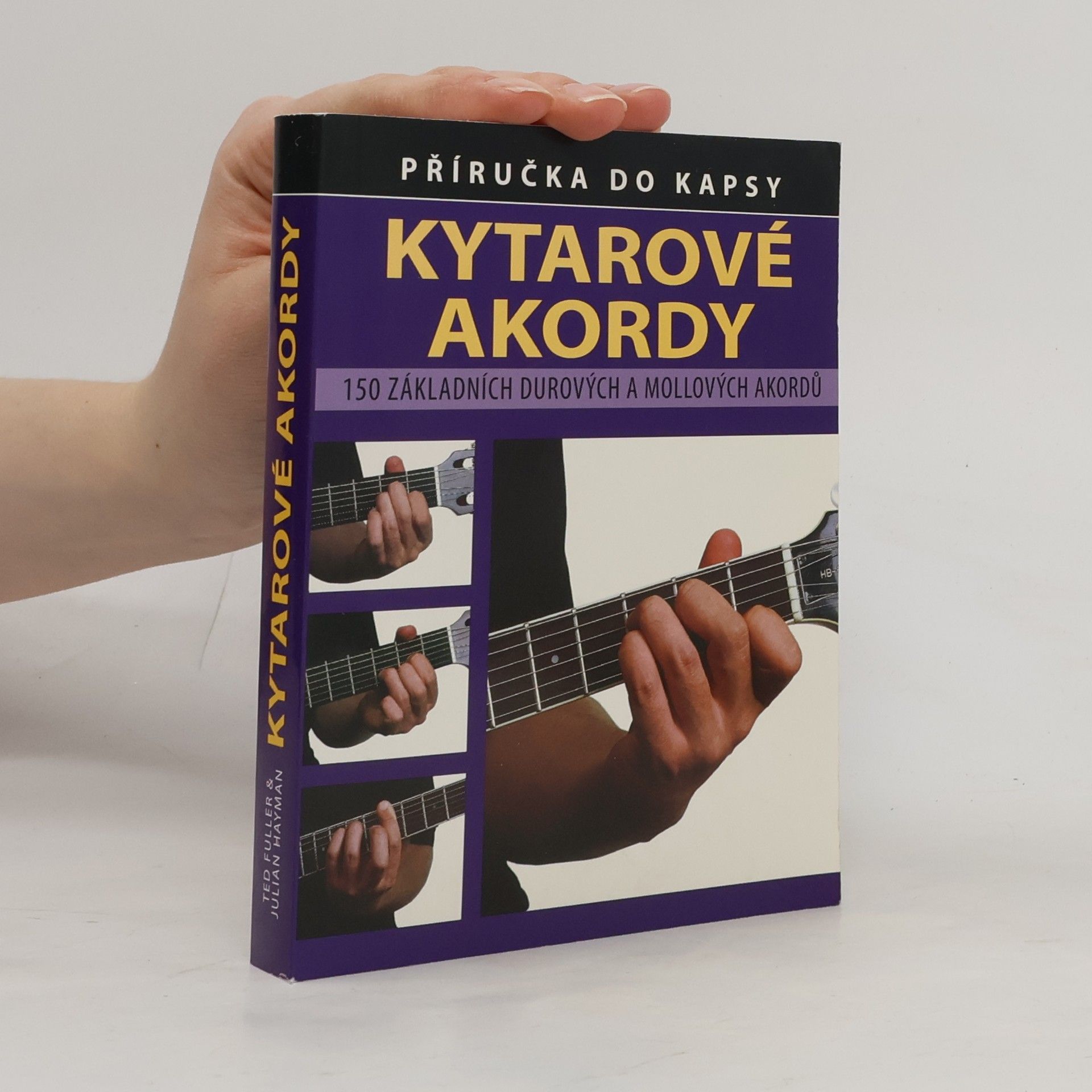 Ted Fuller Základní kytarové akordy 150 základních durových a mollových akordů