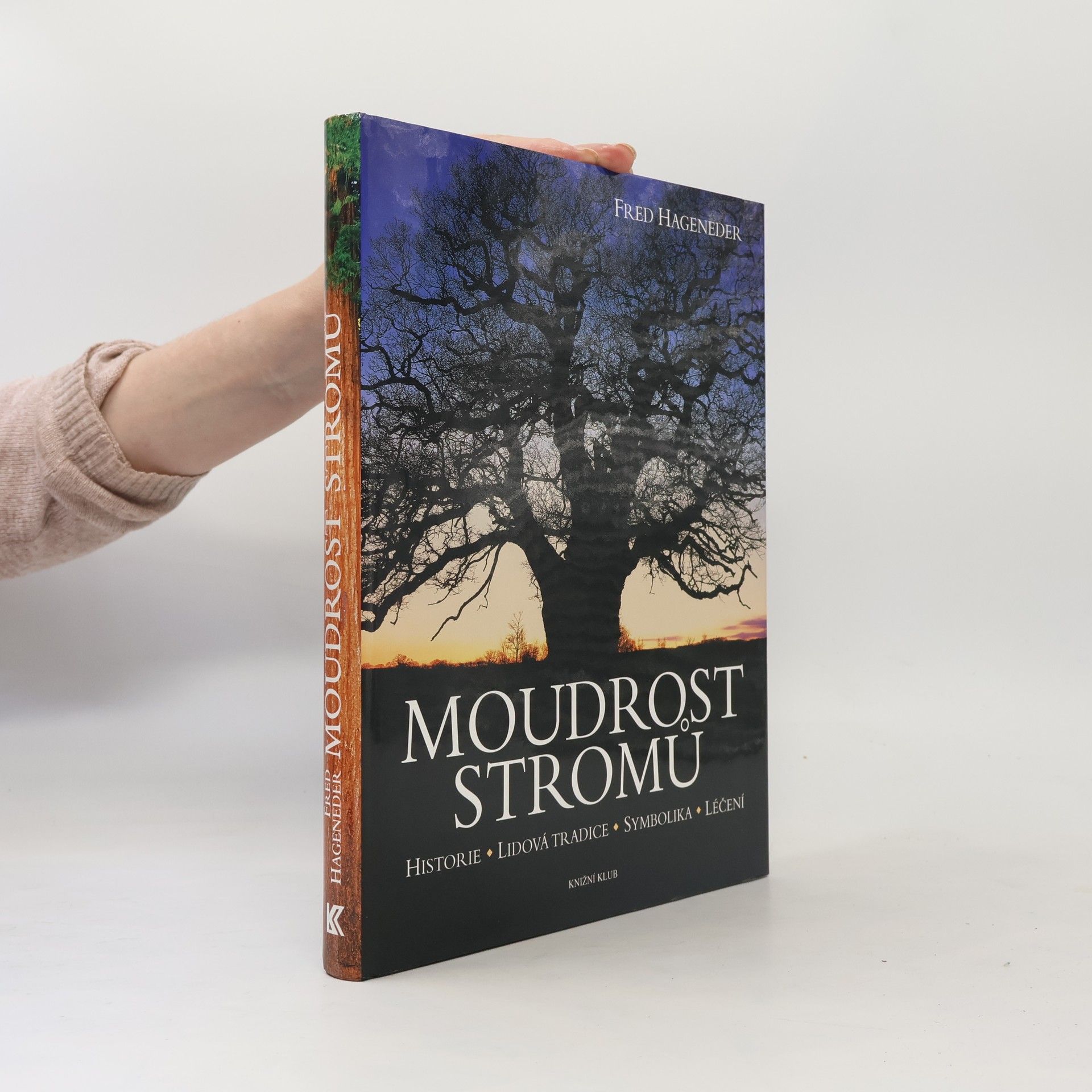 Fred Hageneder Moudrost stromů : historie, lidová tradice, symbolika, léčení