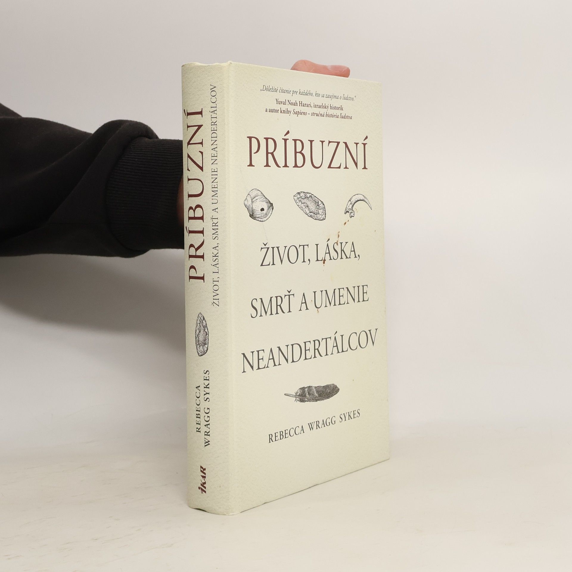 Becky Wragg Sykes Príbuzní. Život, láska, smrť a umenie neandertálcov
