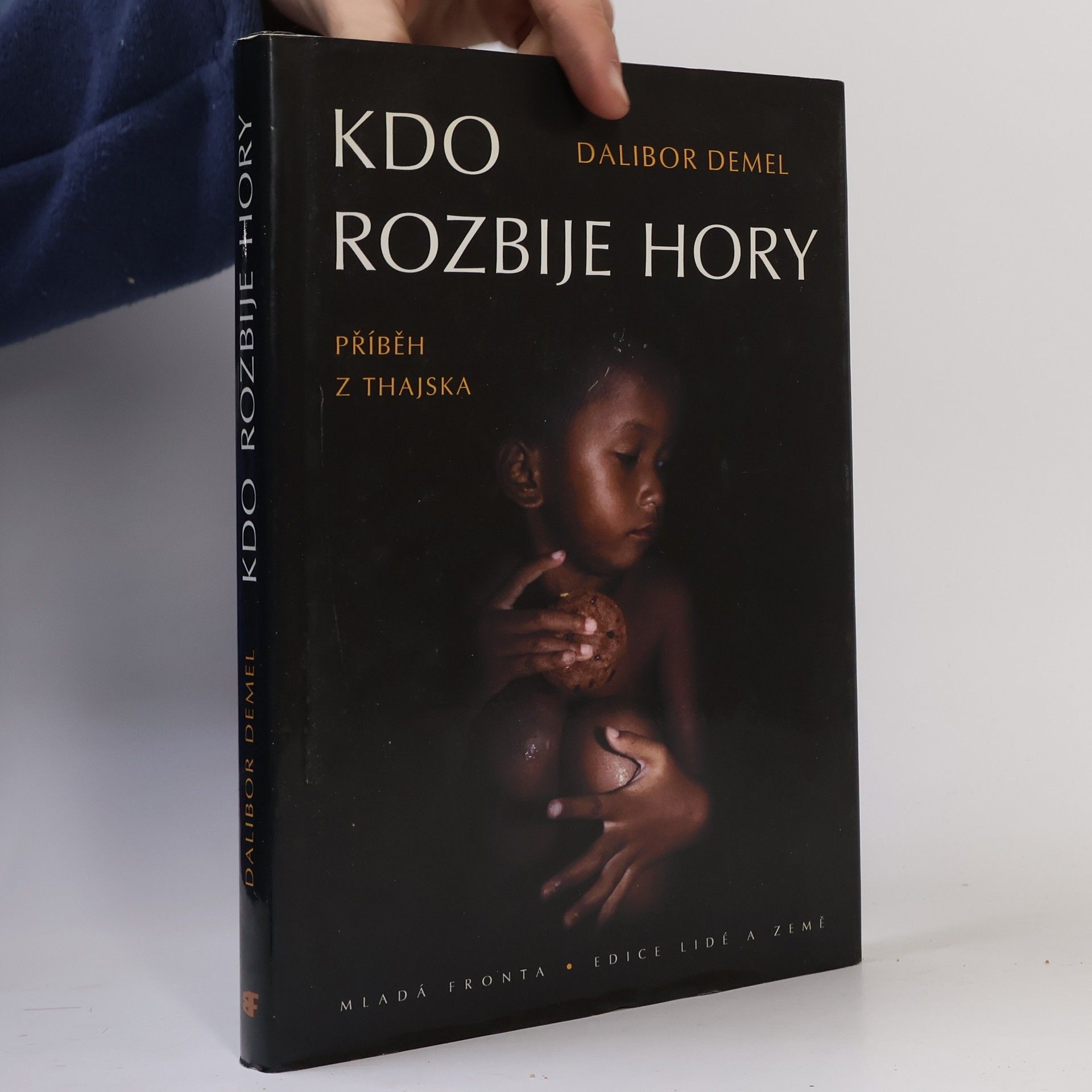 Dalibor Demel Kdo rozbije hory. Příběh z Thajska