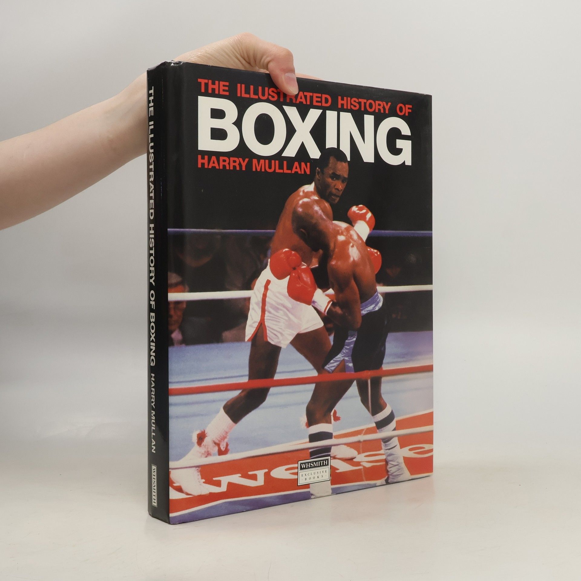 Harry Mullan The Illustrated History of Boxing
