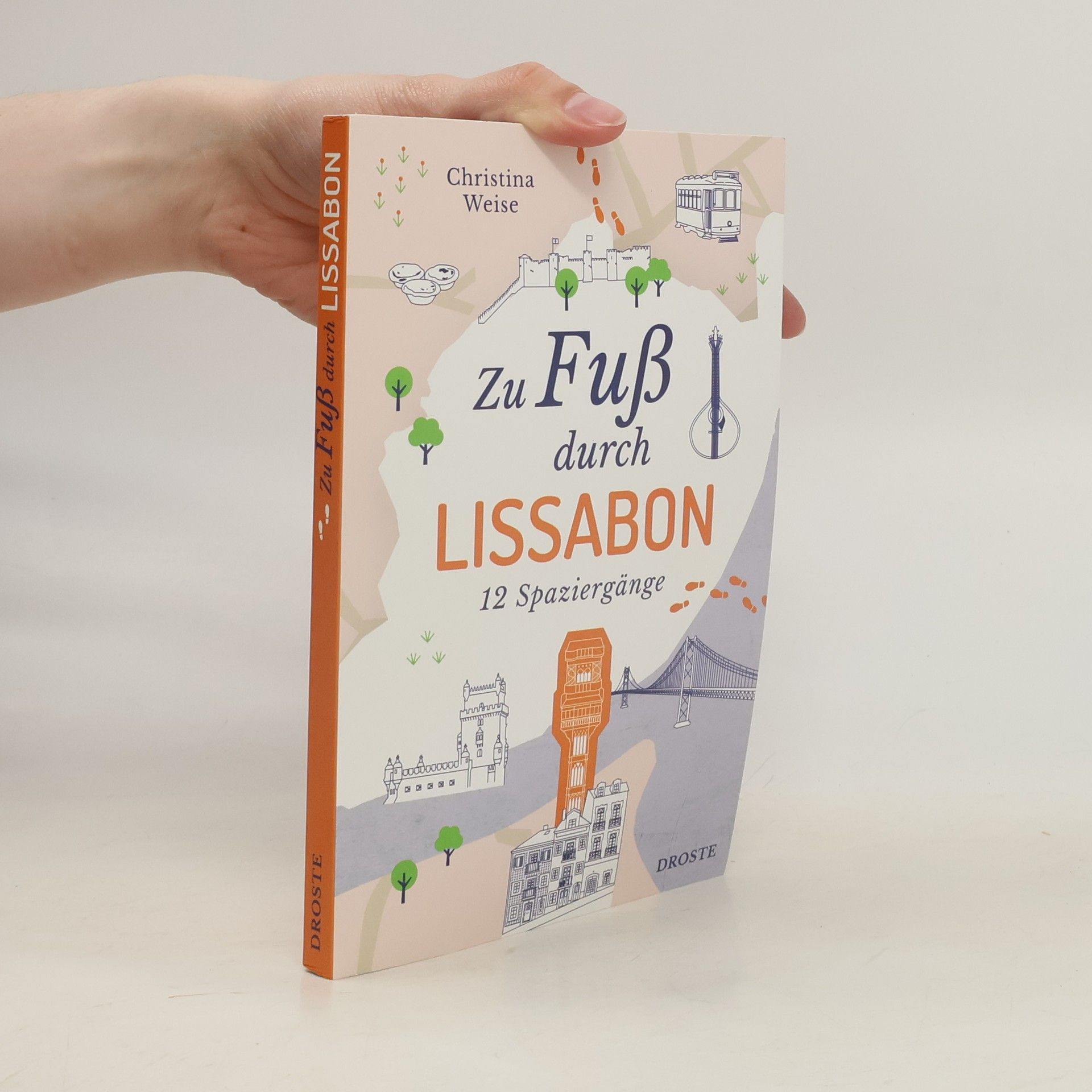 Christina Weise Zu Fuß durch Lissabon. 12 Spaziergänge