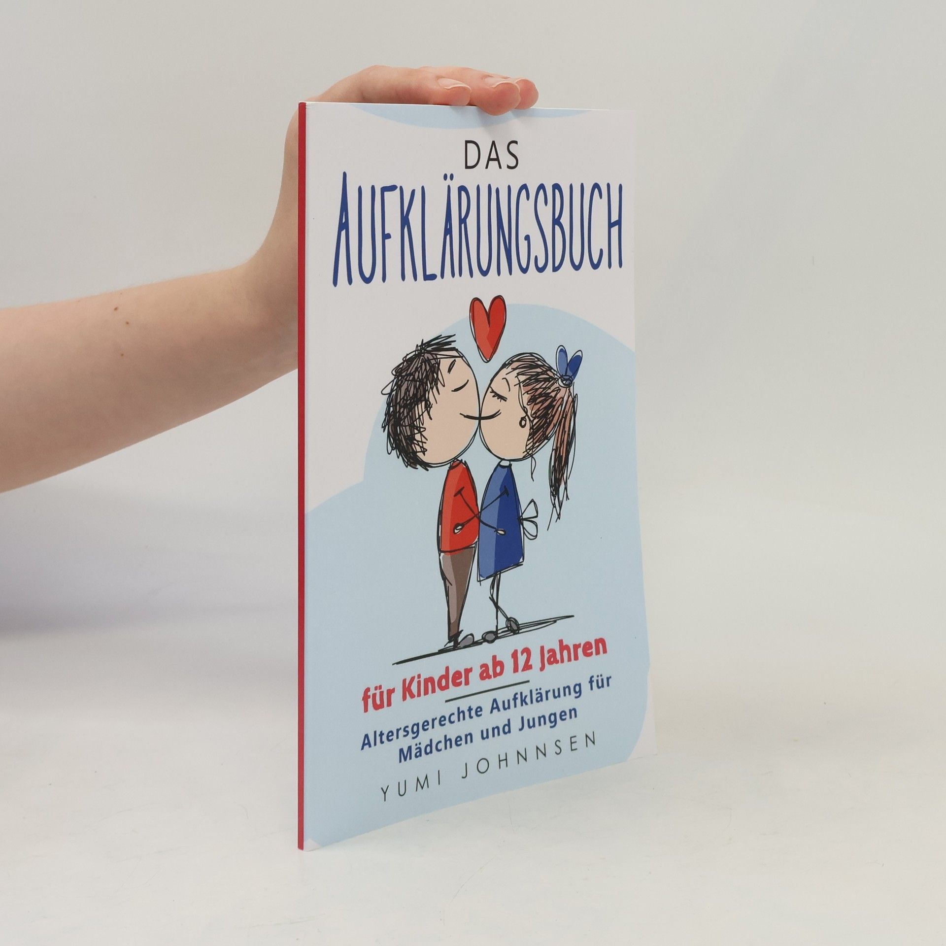 Yumi Johnnnsen Das Aufklärungsbuch für Kinder ab 12 Jahren