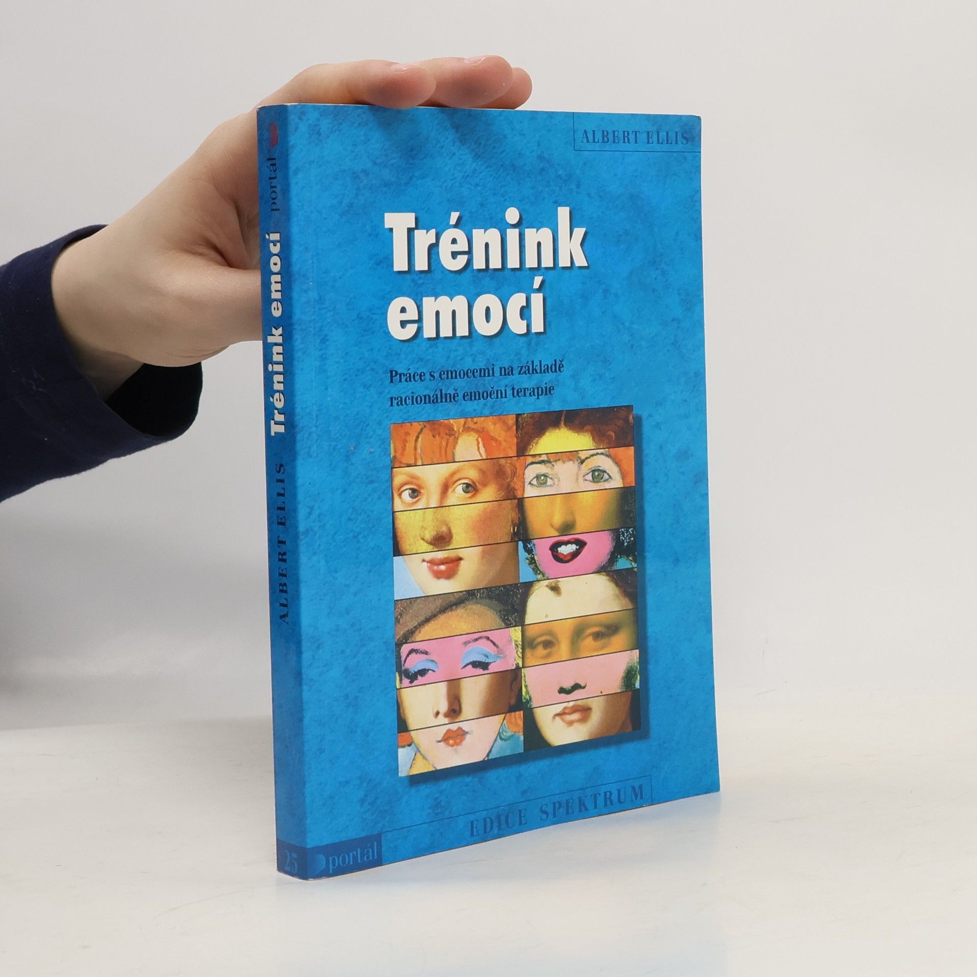 Albert Ellis Trénink emocí. Práce s emocemi na základě racionálně emoční terapie