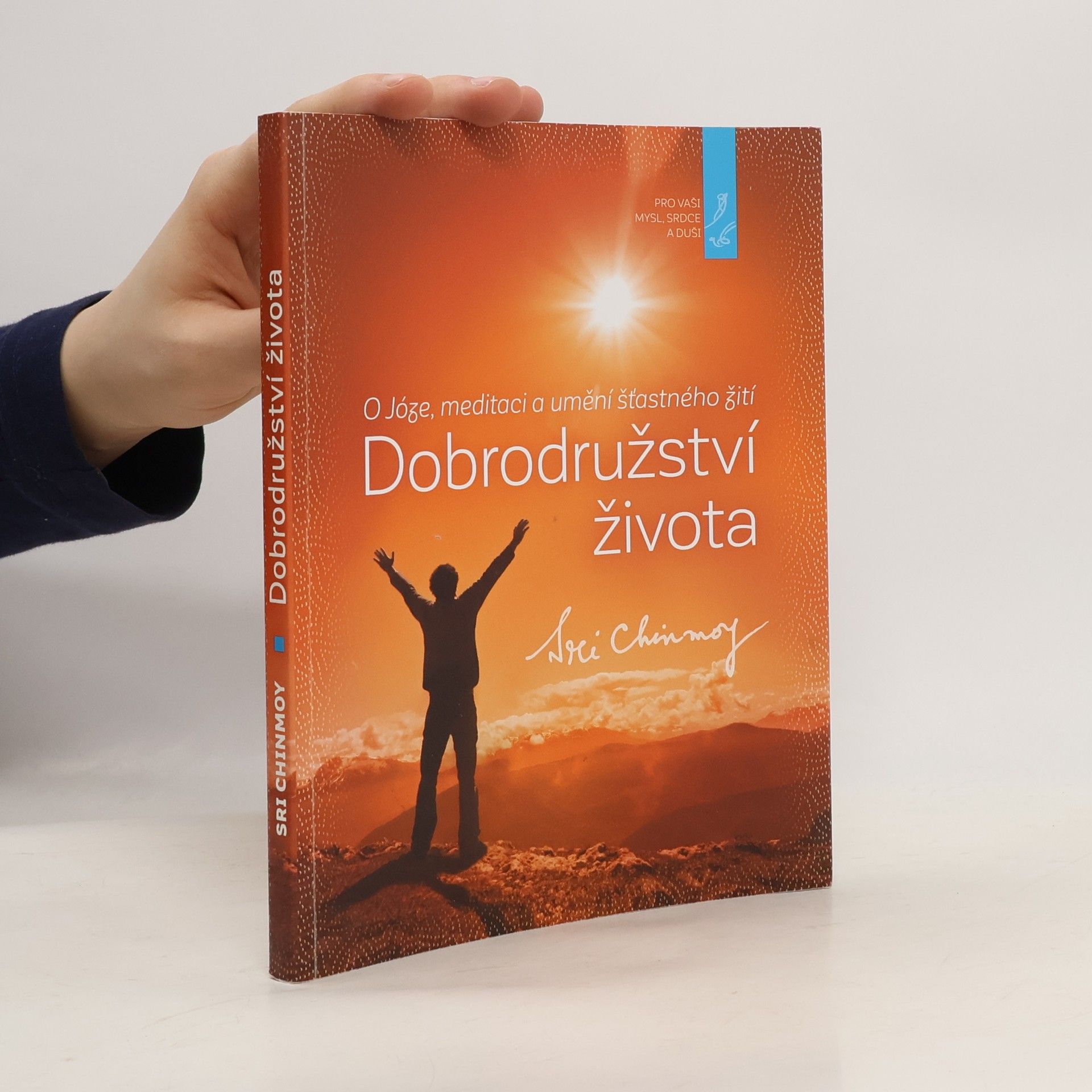 Česko Sri Chinmoy Centrum Zlín Dobrodružství života. O józe, meditaci a umění šťastného žití.