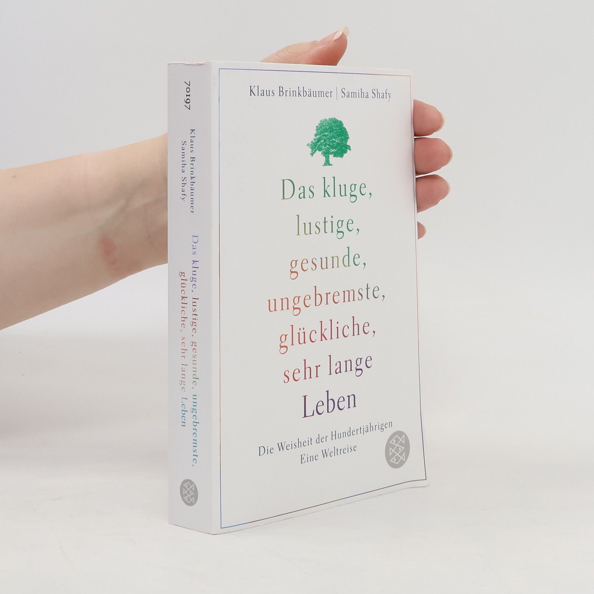 Klaus Brinkbäumer Das kluge, lustige, gesunde, ungebremste, glückliche, sehr lange Leben