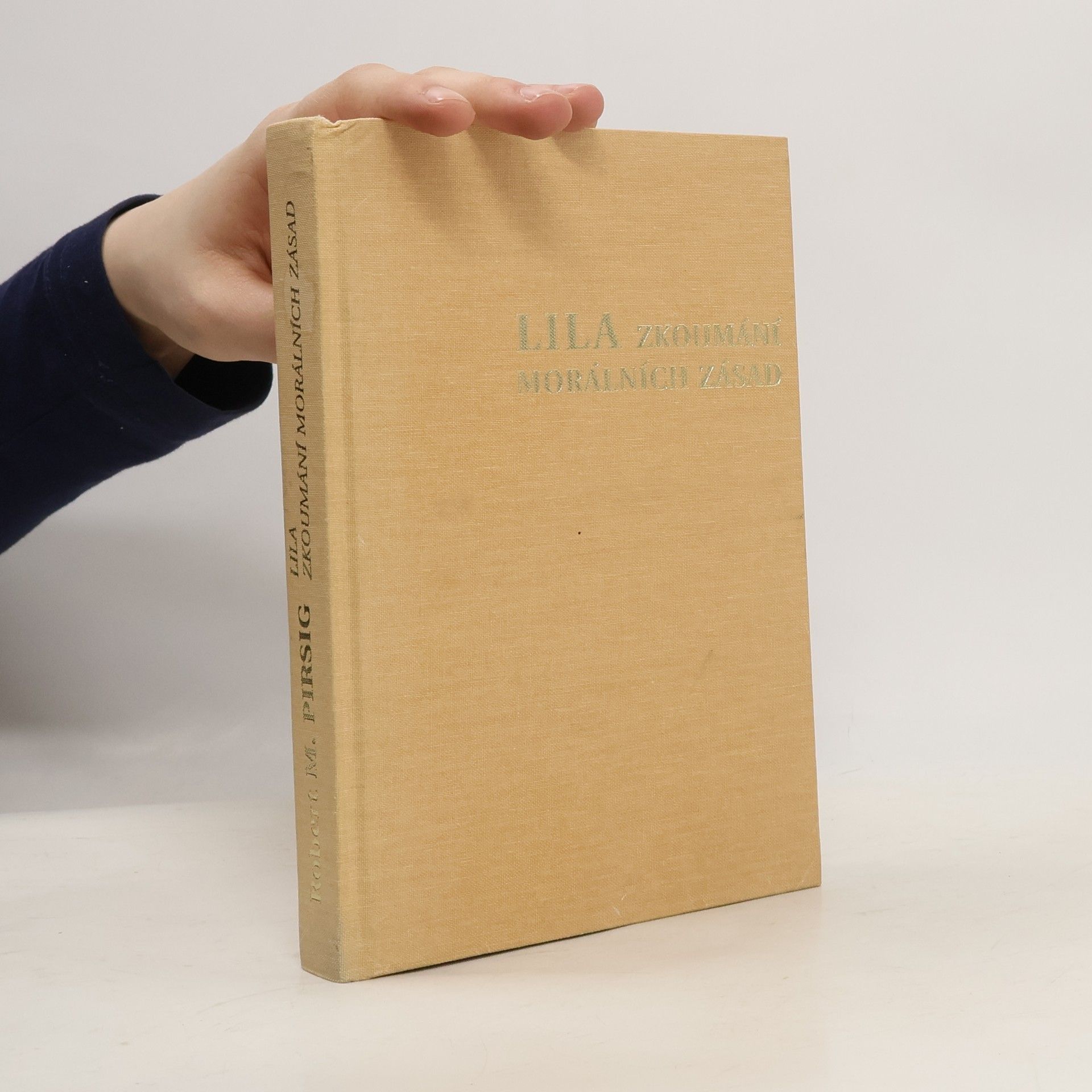 Robert Maynard Pirsig Lila. Zkoumání morálních zásad