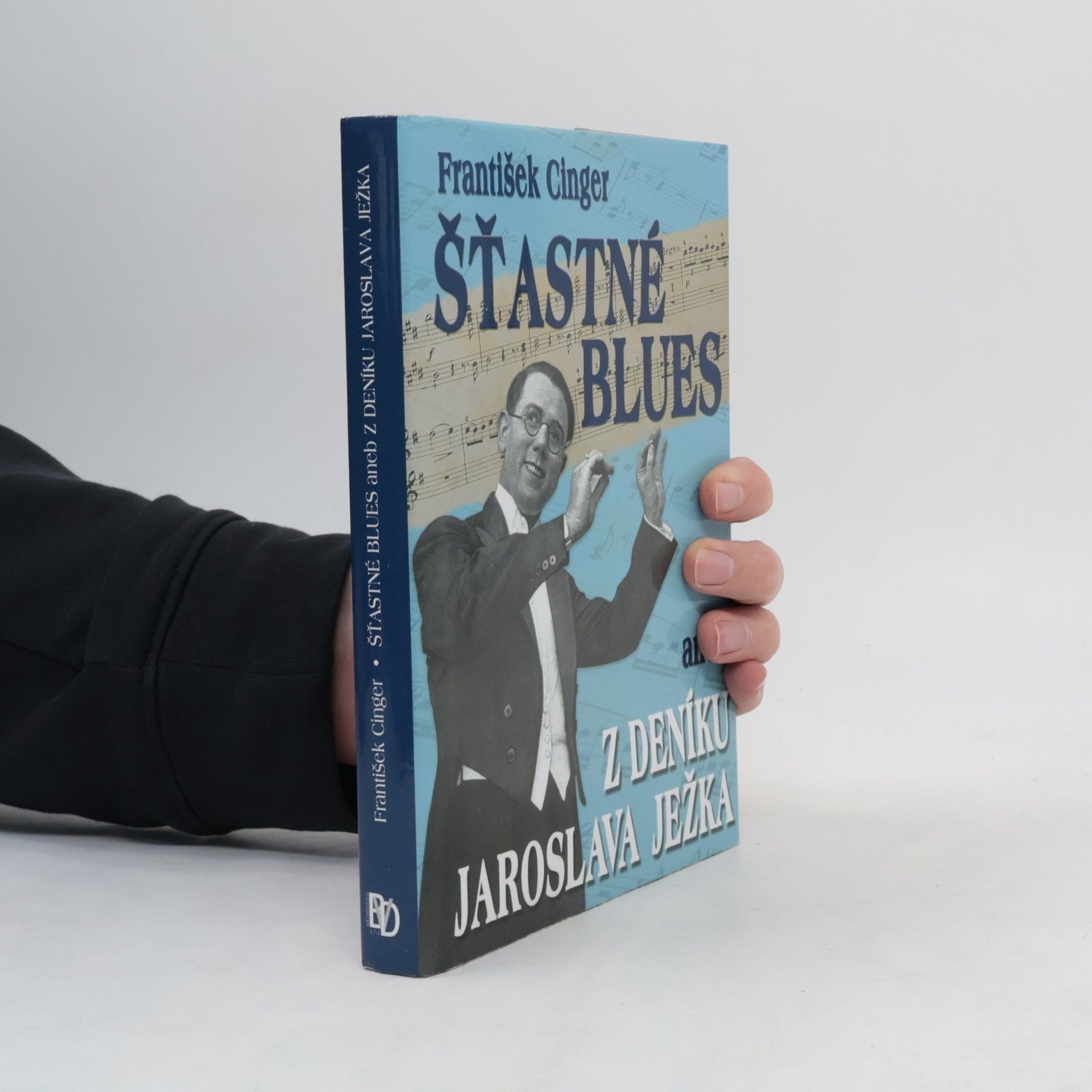 František Cinger Šťastné blues, aneb, Z deníku Jaroslava Ježka