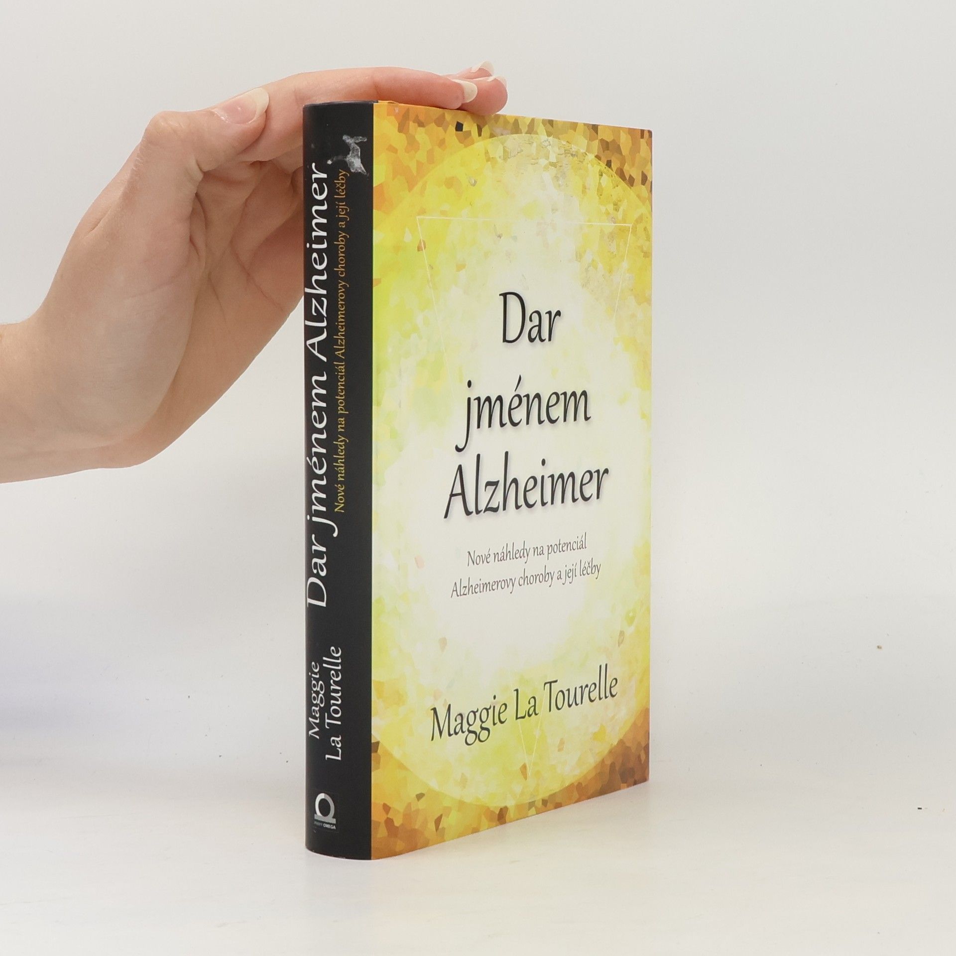 Maggie La Tourelle Dar jménem Alzheimer. Nové náhledy na potenciál Alzheimerovy choroby a její léčby