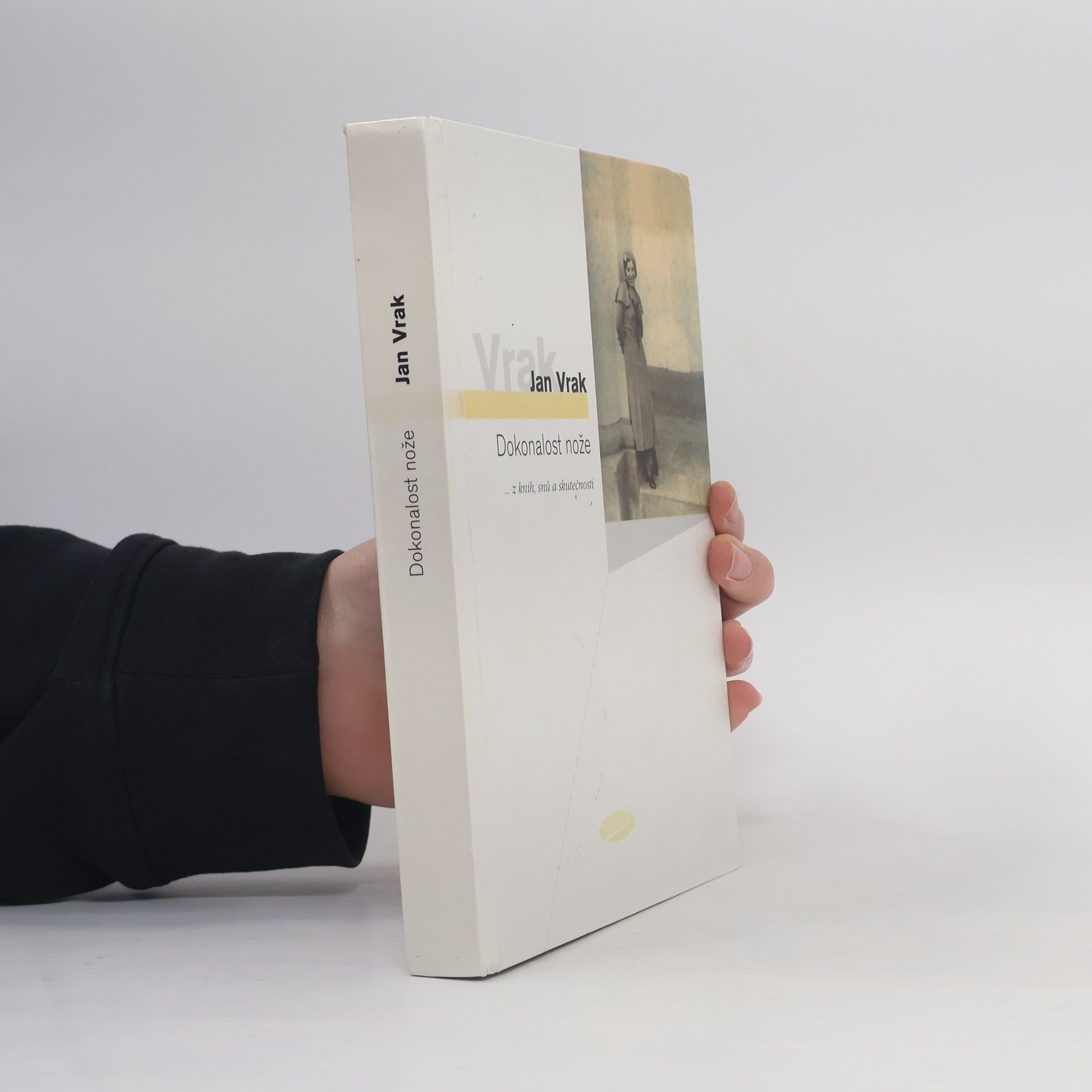 Jan Vrak Dokonalost nože …z knih, snů a skutečnosti