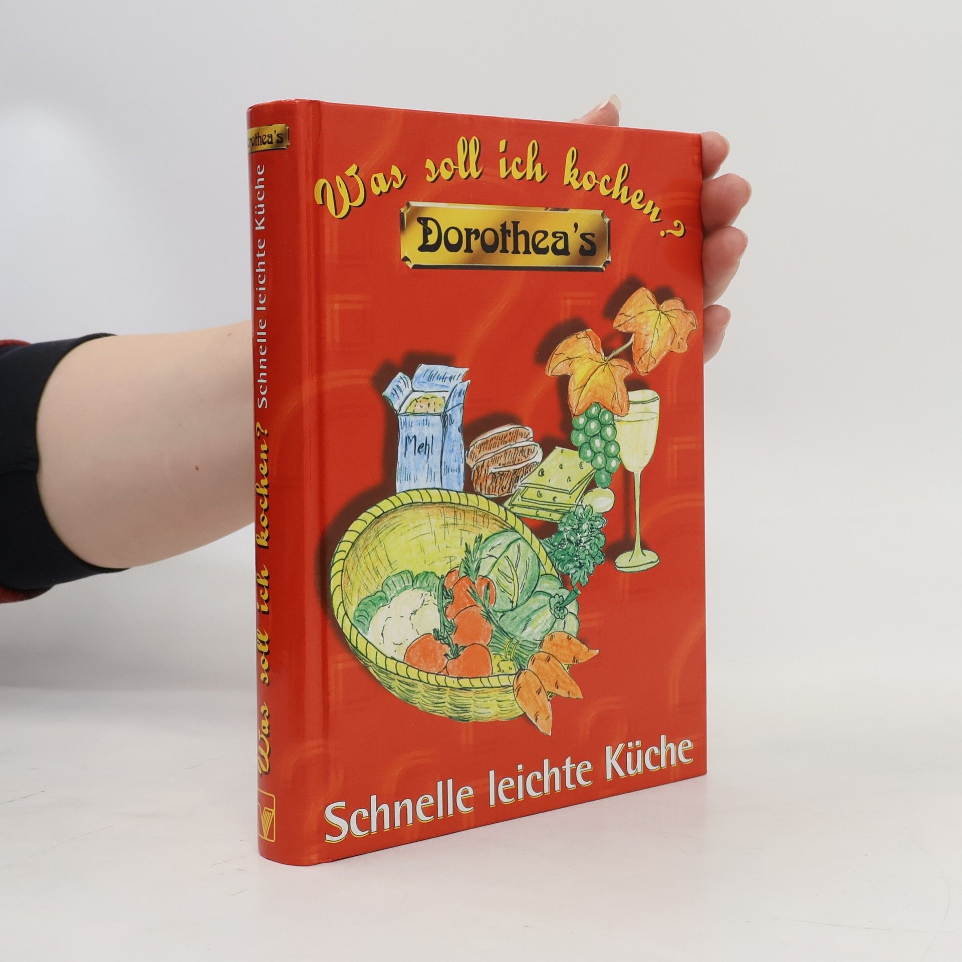 Dorothea's Was soll ich kochen. Schnelle leichte Küche
