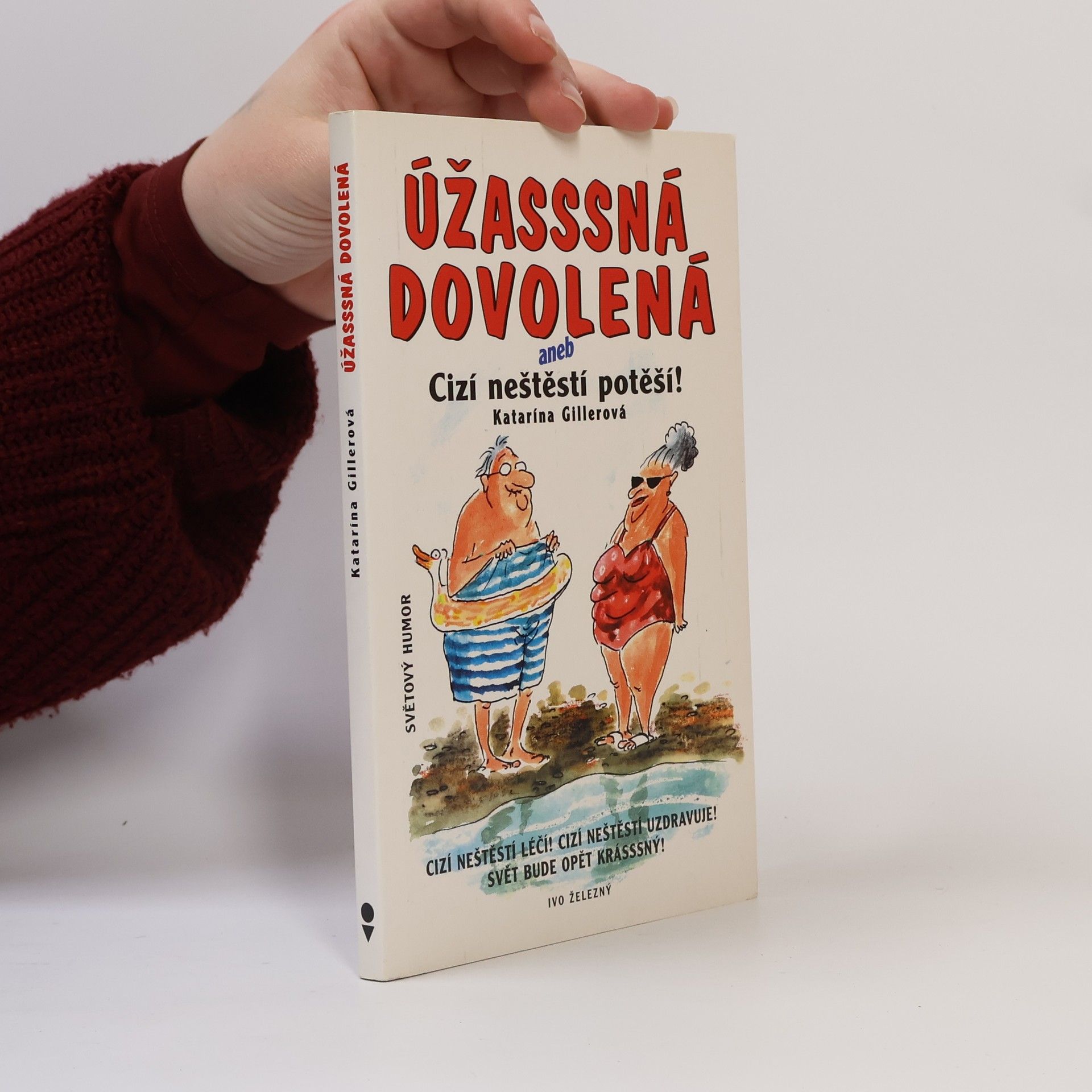 Úžasssná dovolená aneb Cizí neštěstí potěší!