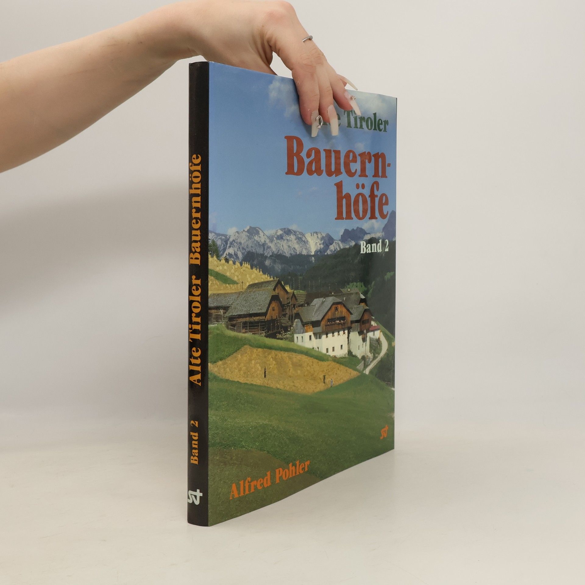 Alfred Pohler Alte Tiroler Bauernhöfe