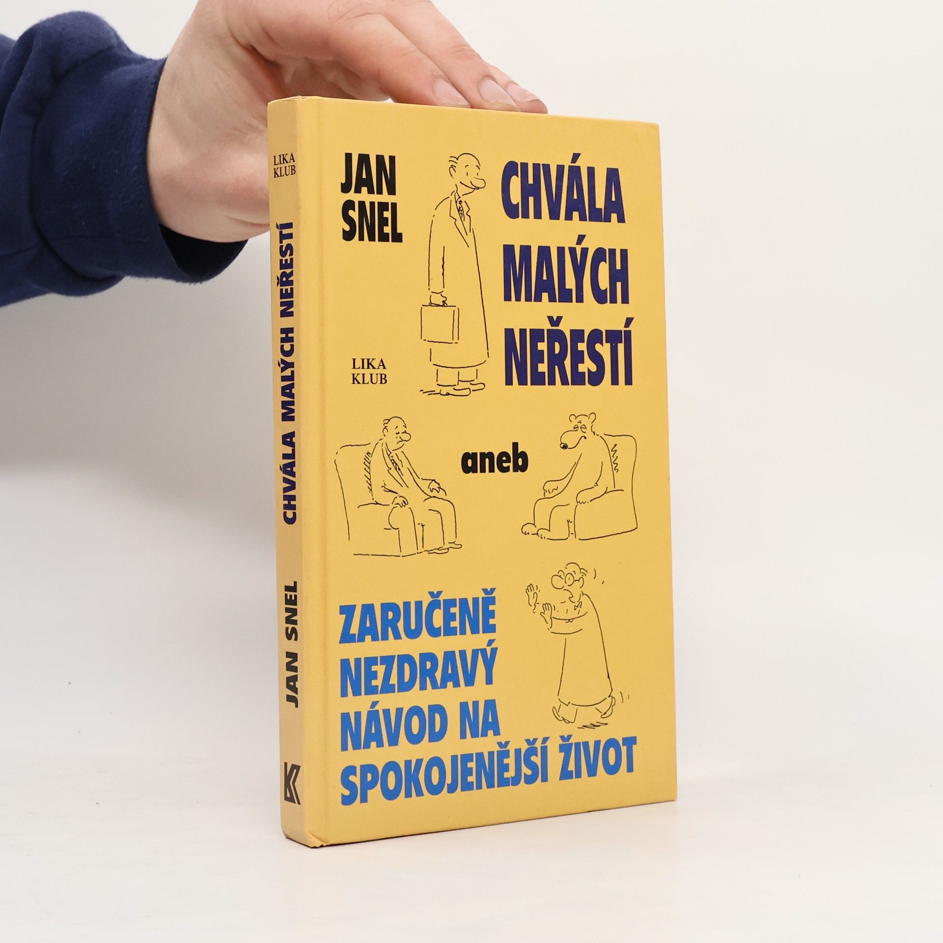 Jan Snel Chvála malých neřestí aneb Zaručeně nezdravý návod na spokojenější život
