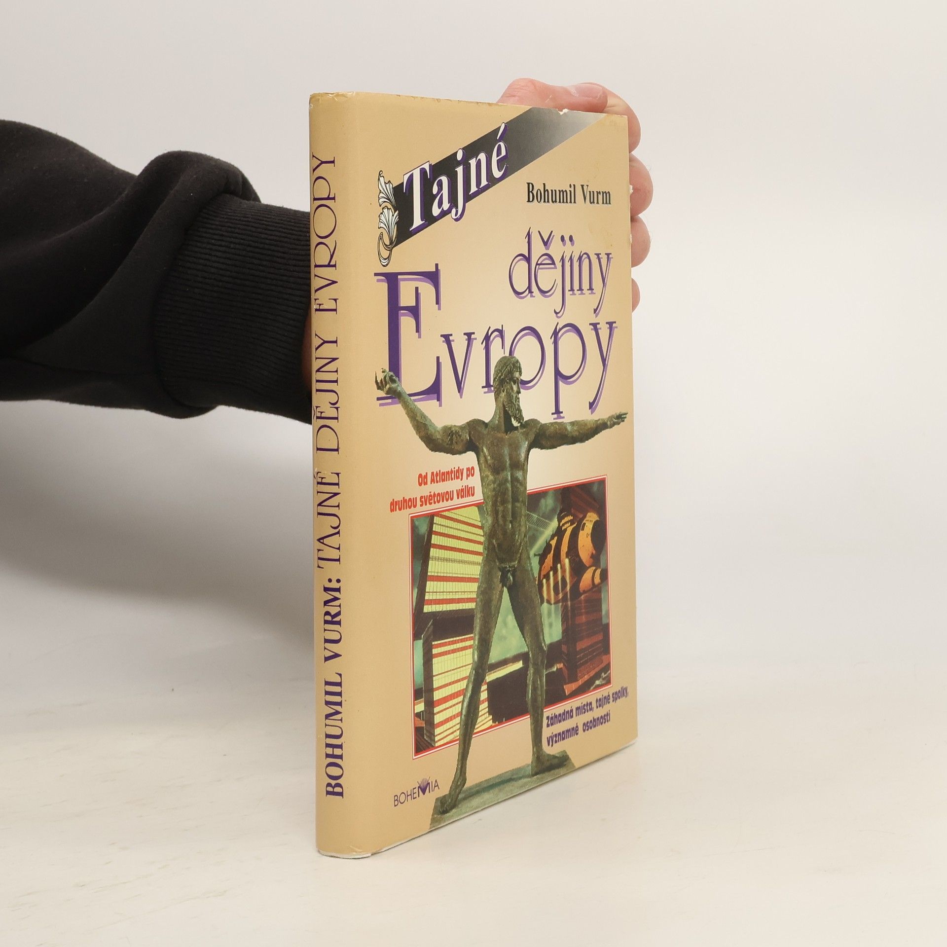 Bohumil Vurm Tajné dějiny Evropy : Od Atlantidy po 2. světovou válku. 1. díl