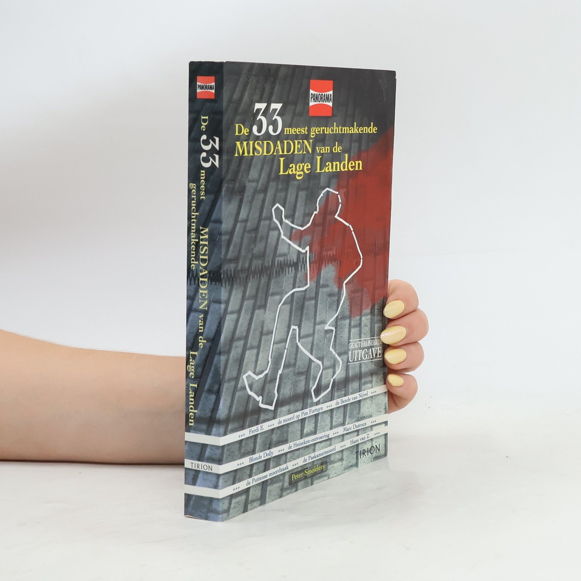 Peter Smolders De 33 meest geruchtmakende misdaden van de Lage Landen - Geactualiseerd uitgave