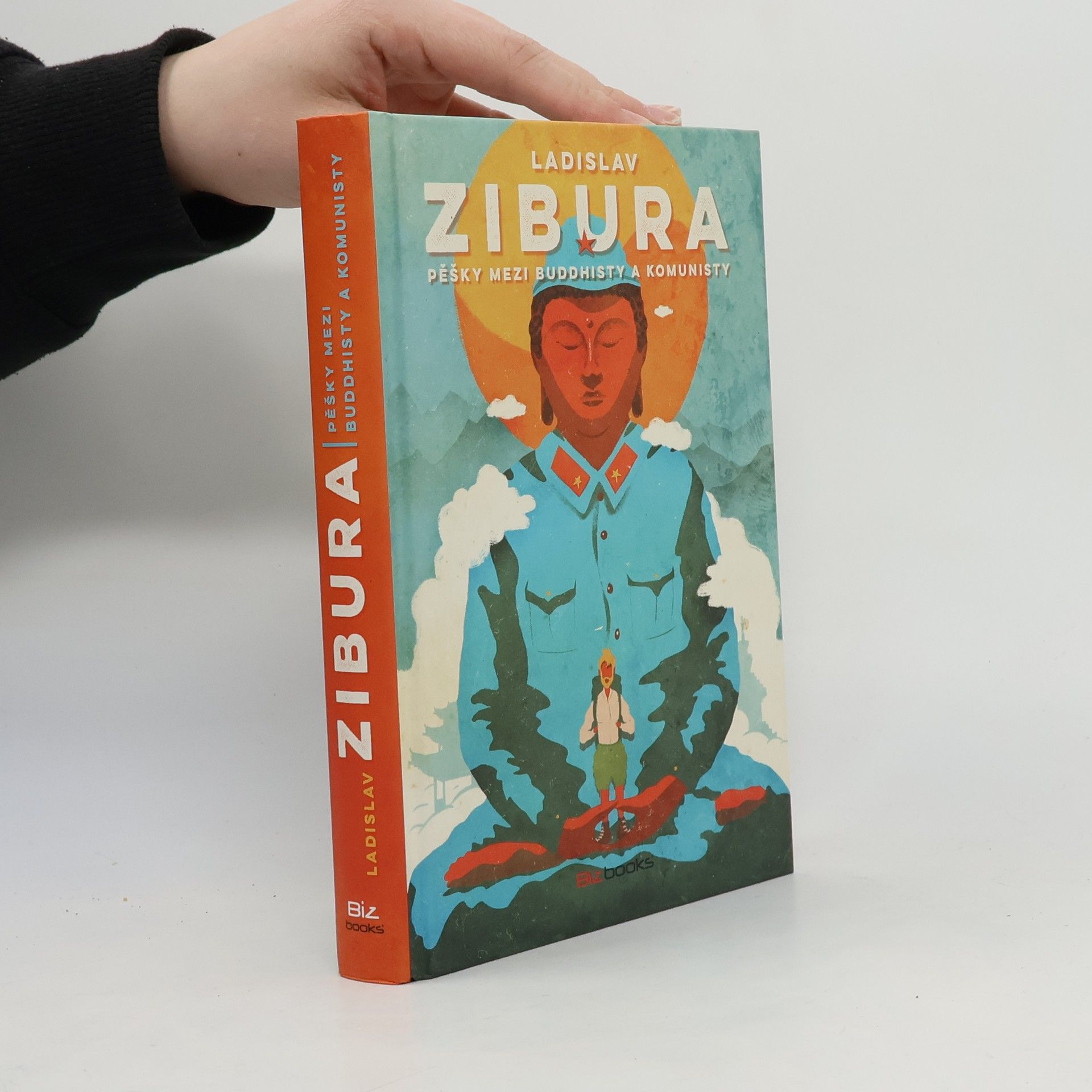 Ladislav Zibura Pěšky mezi buddhisty a komunisty