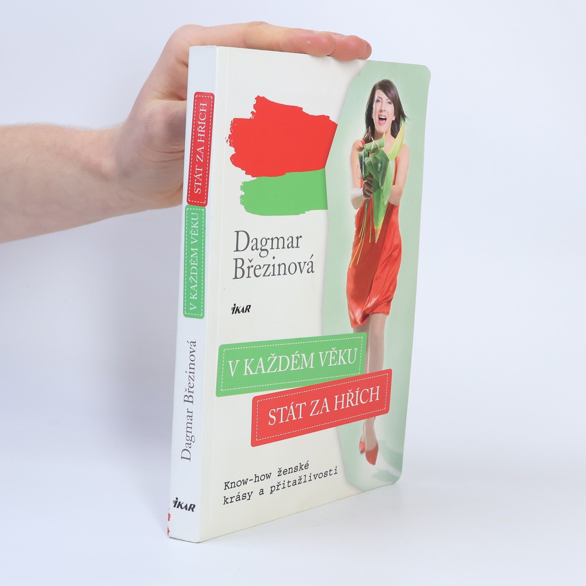 Dagmar Březinová V každém věku stát za hřích: Know-how ženské krásy a přitažlivosti
