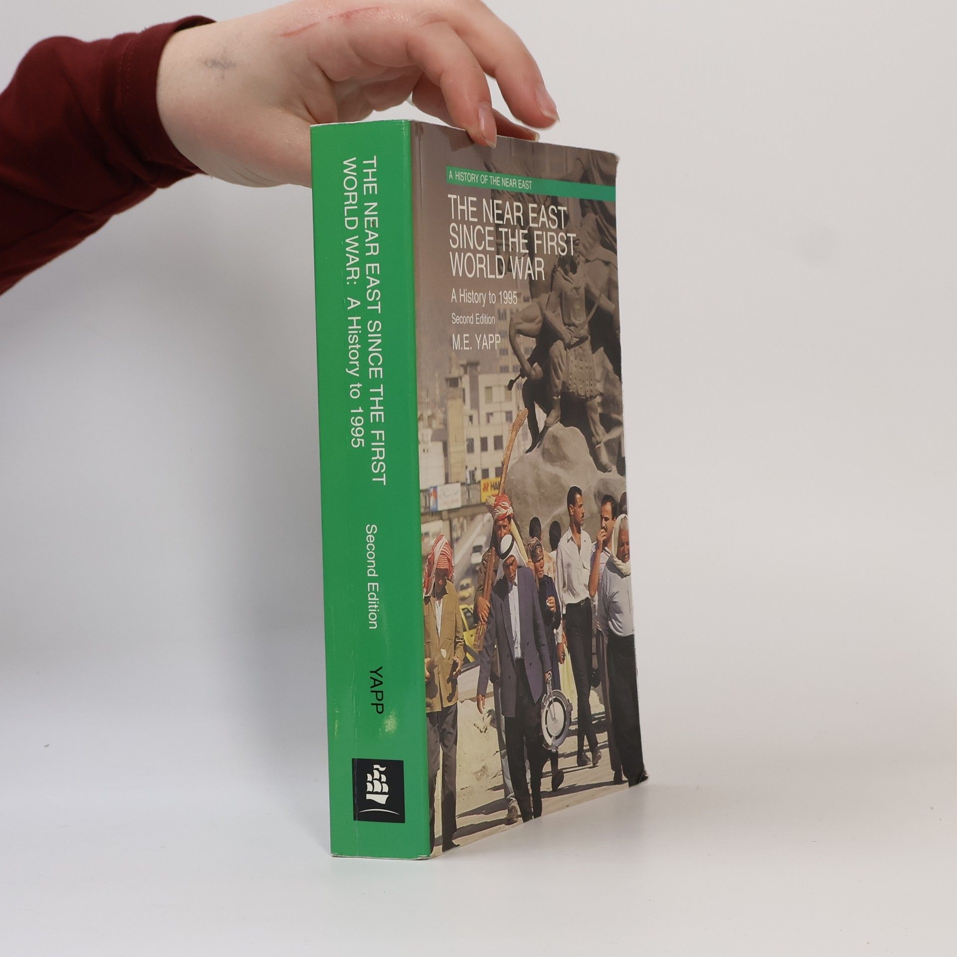 M. E. Yapp The Near East since the First World War: a history to 1995