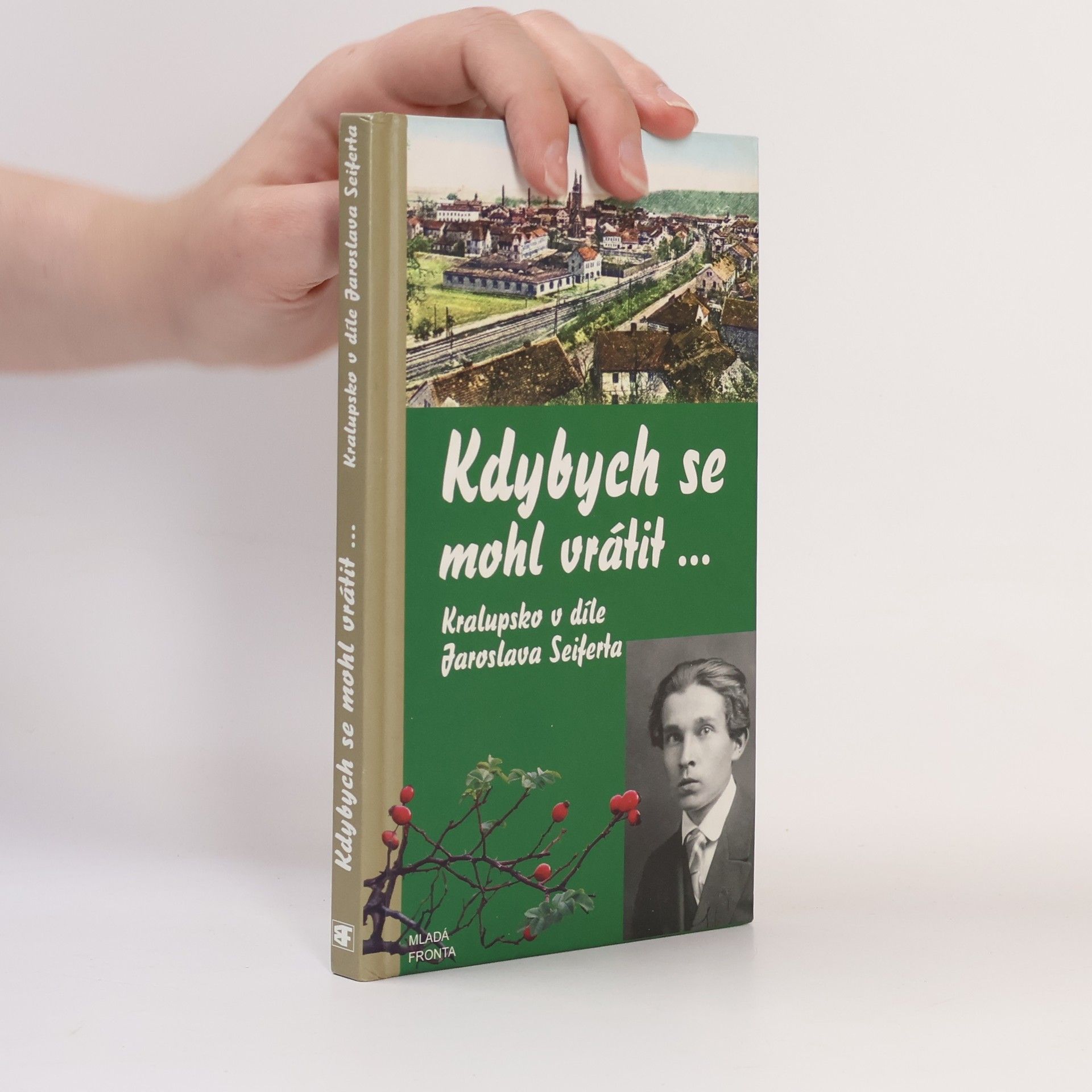 Jaroslav Seifert Kdybych se mohl vrátit. Kralupsko v díle Jaroslava Seiferta