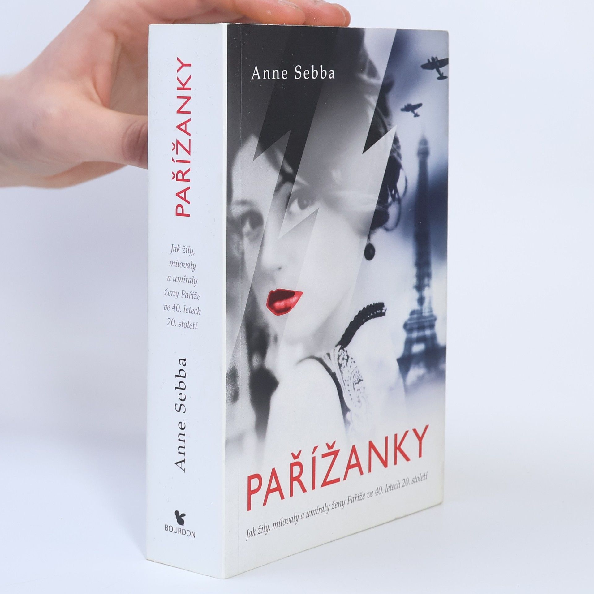 Anne Sebba Pařížanky: Jak žily, milovaly a umíraly ženy Paříže ve 40. letech